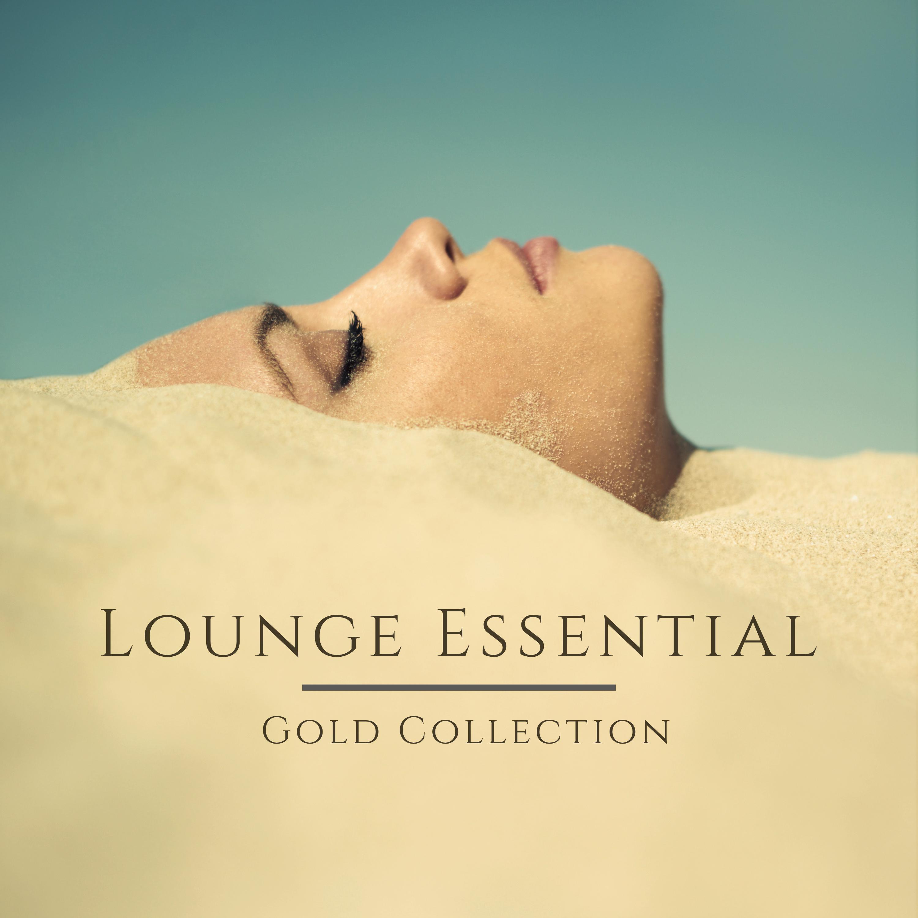 Lounge Essential Gold Collection  Best of Lounge for Summer Parties