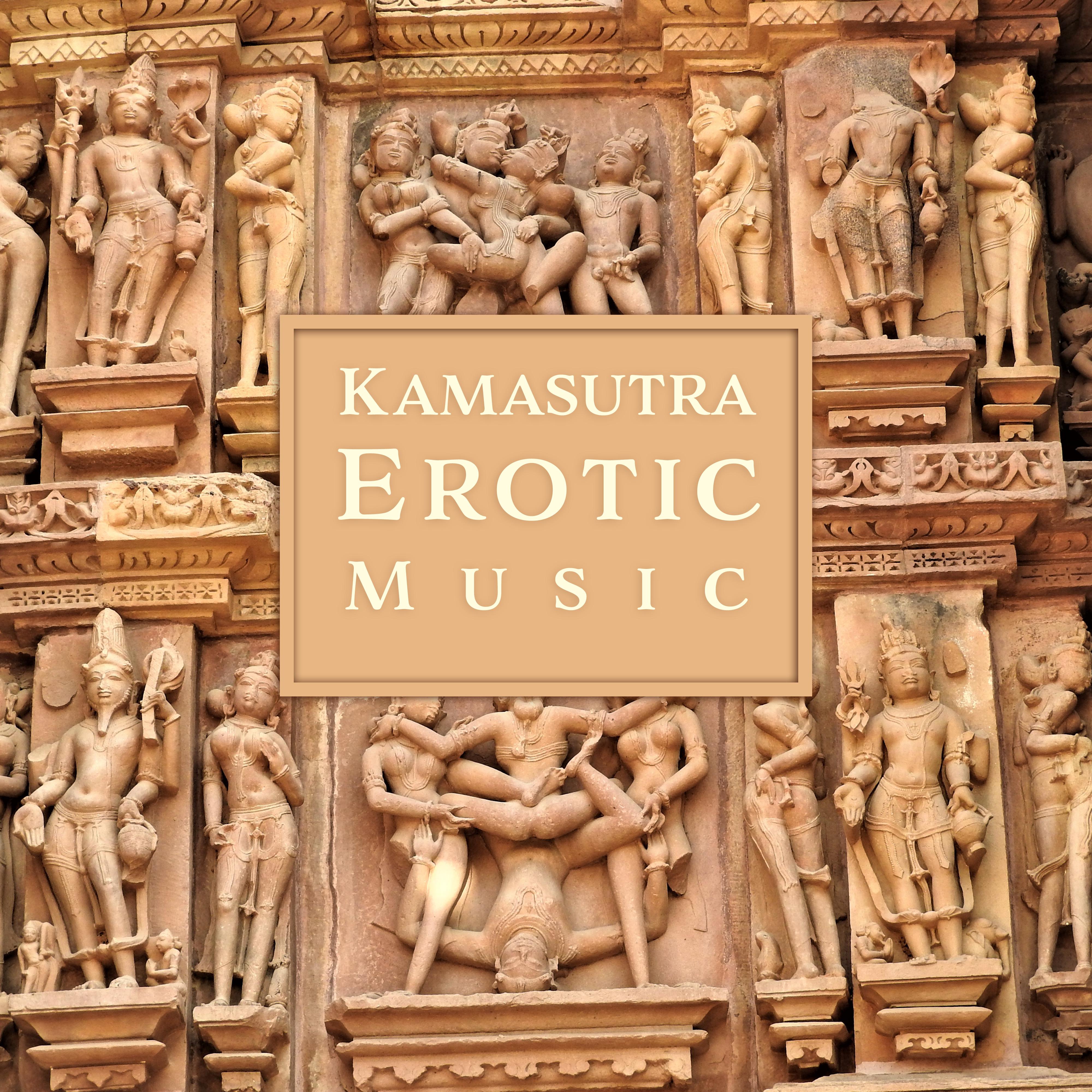 Kamasutra Erotic Music  Sensual Vibes for Making Love,  Chill Out, Tantric , Erotic Beats, Chill Out 2019