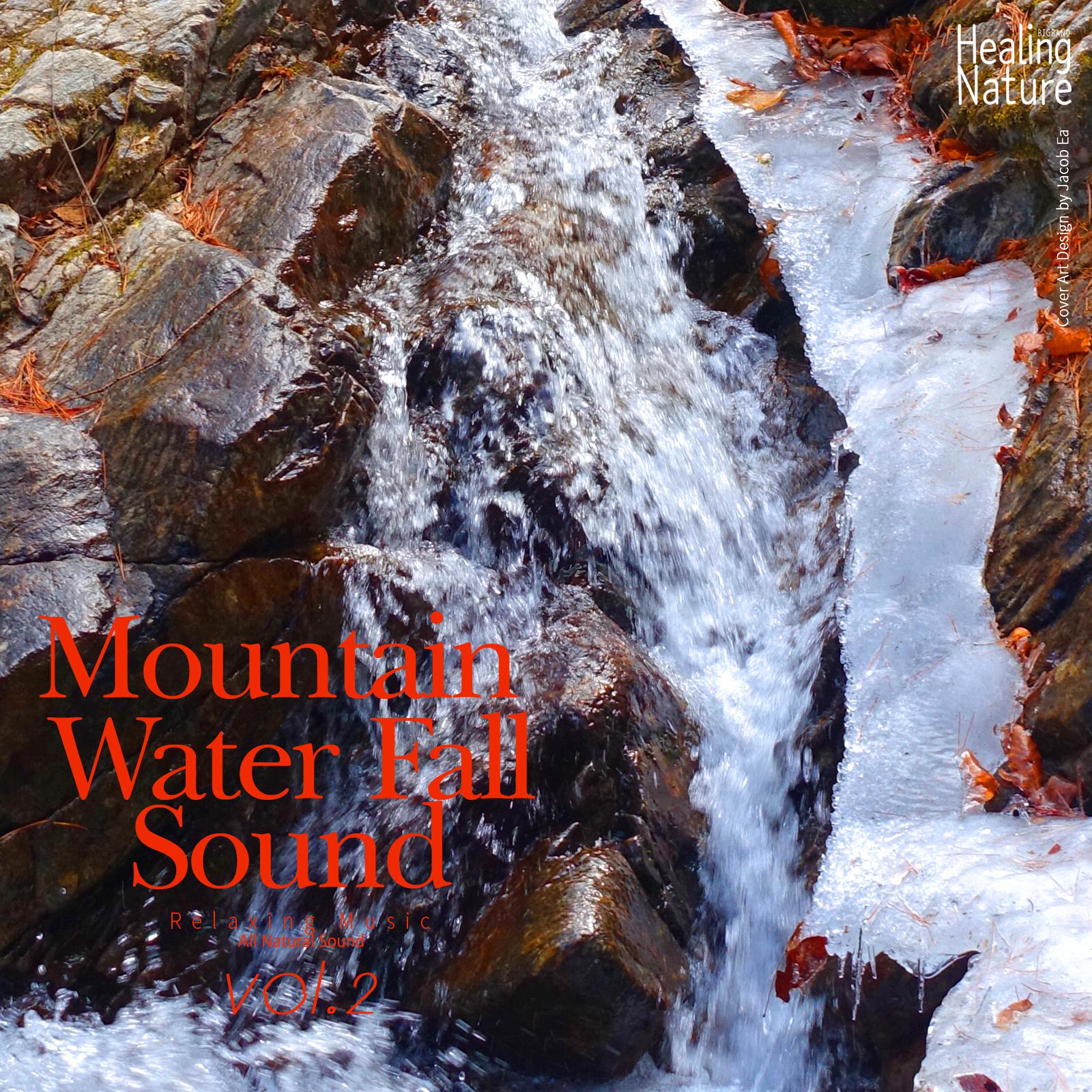 Mountain Water Fall Sound, Vol. 2