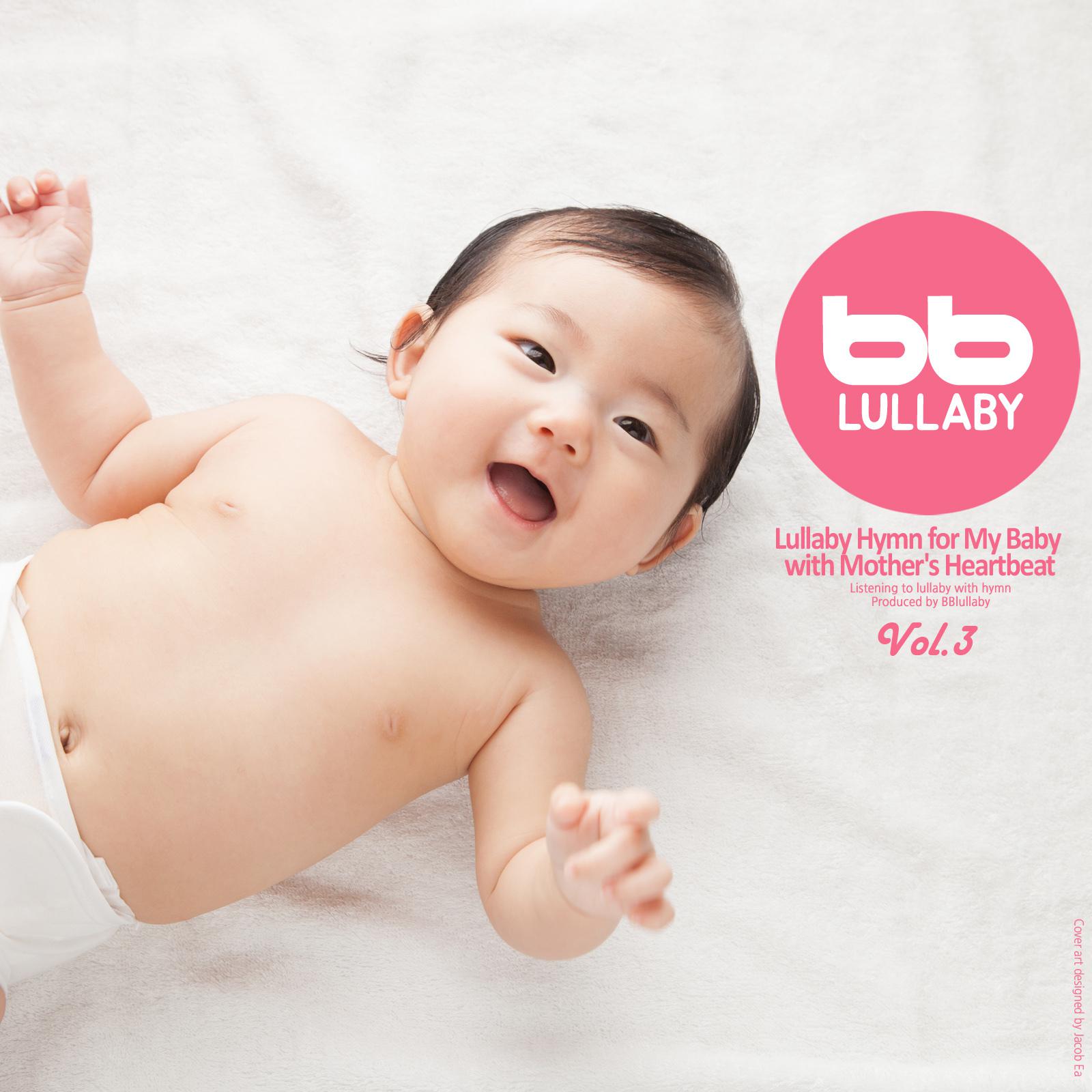 Lullaby Hymn for My Baby with Mother's Heartbeat, Vol.3