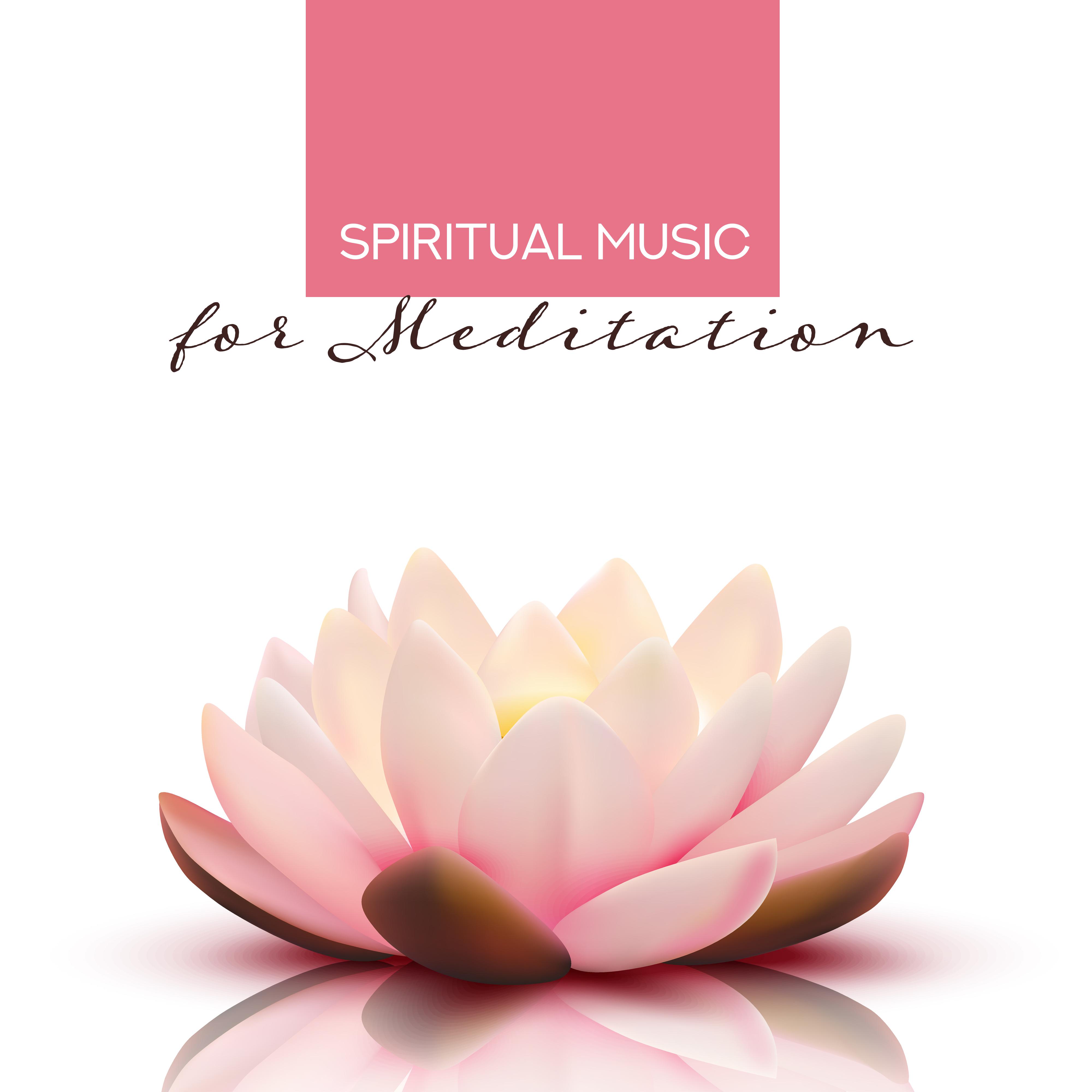 Spiritual Music for Meditation  Ambient Yoga, Relax Zone, Full Concentration, Chakra Balancing, Inner Harmony, Peaceful Sounds for Relaxation