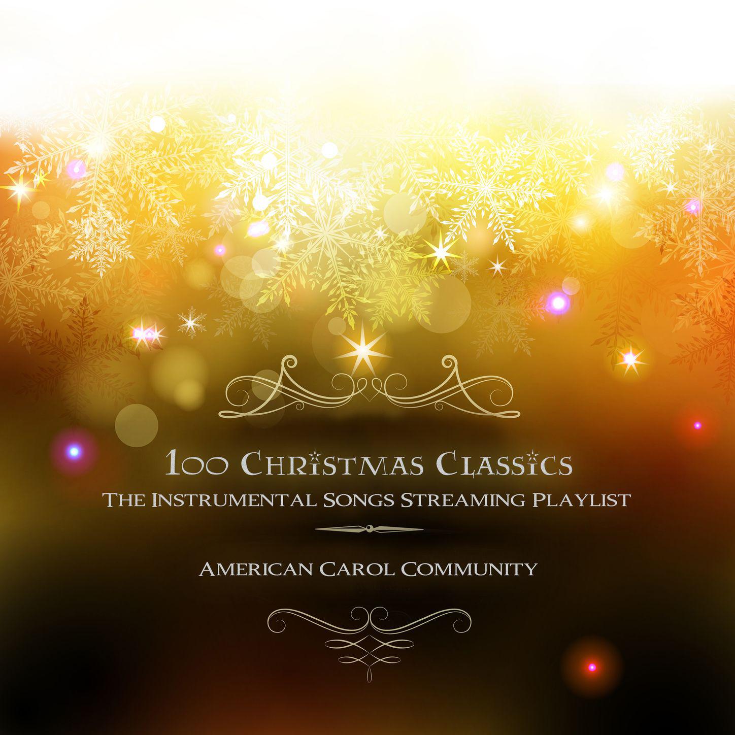100 Christmas Classics - The Instrumental Songs Streaming Playlist