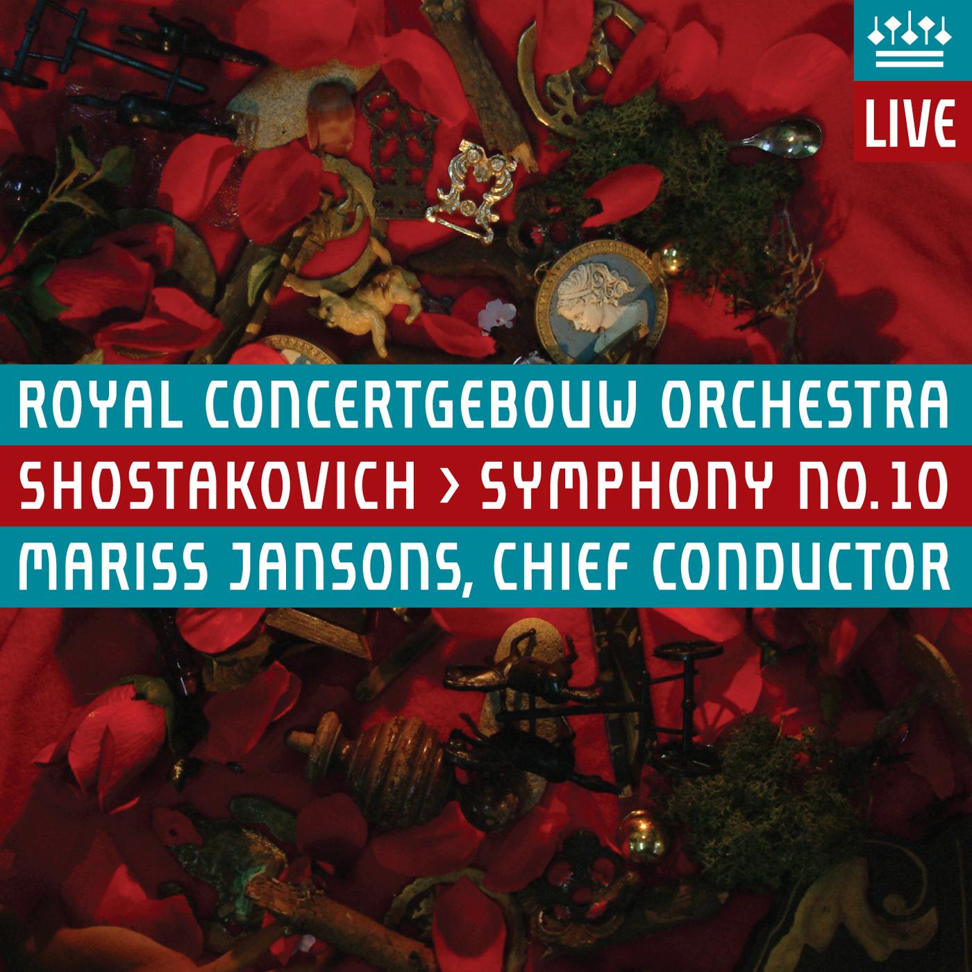 SHOSTAKOVICH, D.: Symphony No. 10 (Royal Concertgebouw Orchestra, Jansons)
