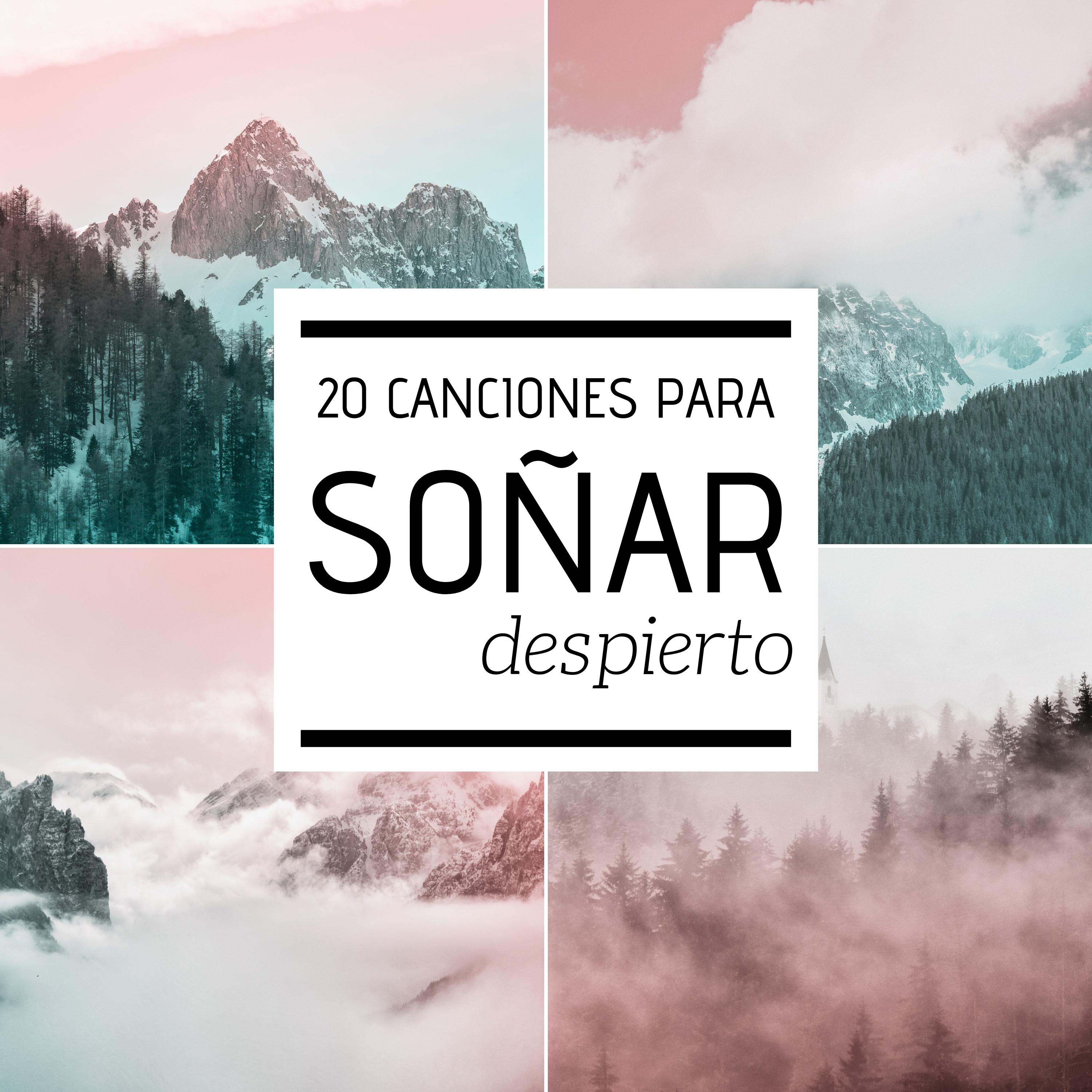 20 Canciones para So ar Despierto  Mu sica de Fondo Pensar, Leer y Relajarse