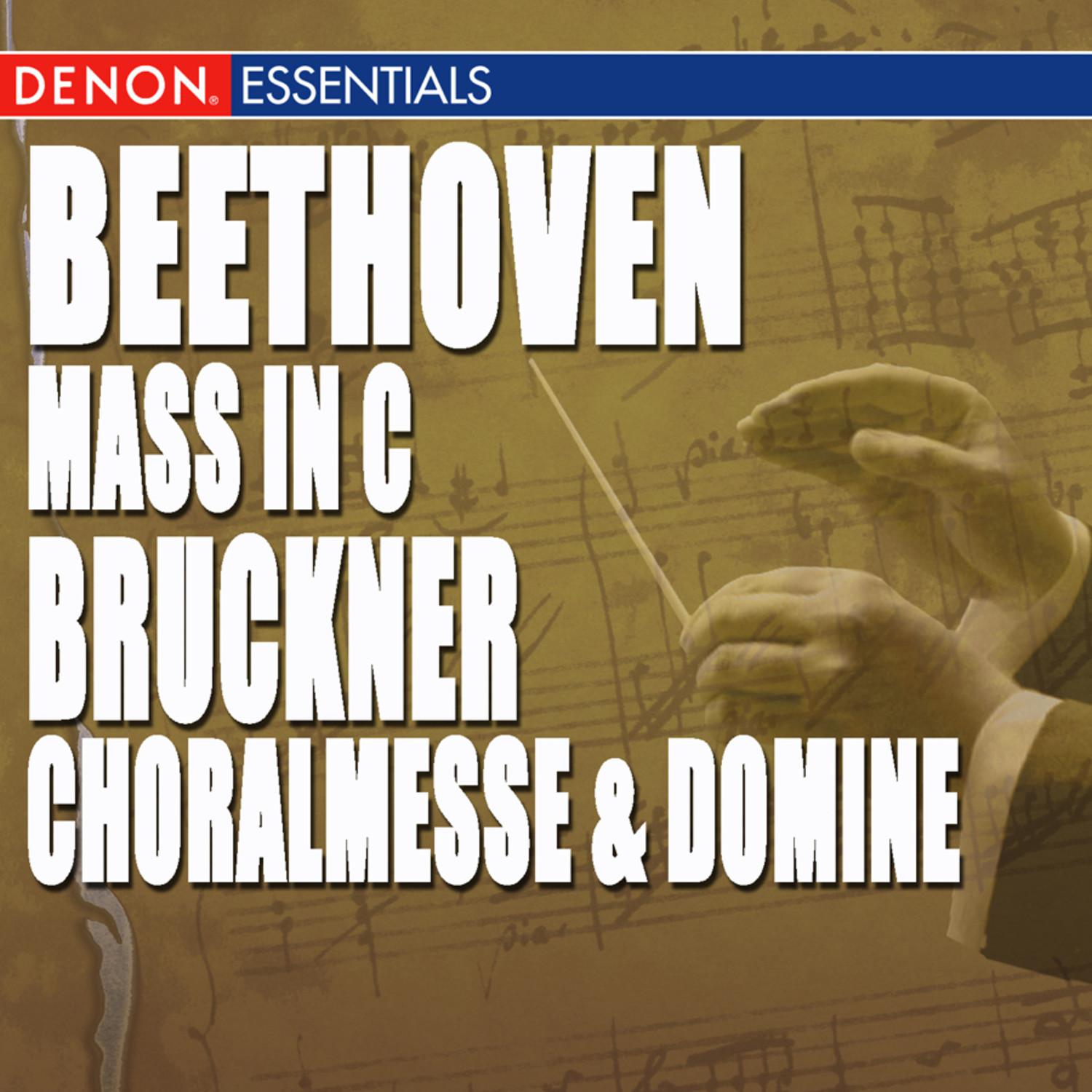 Bruckner: Choralmesse & Domine - Beethoven: Mass In C