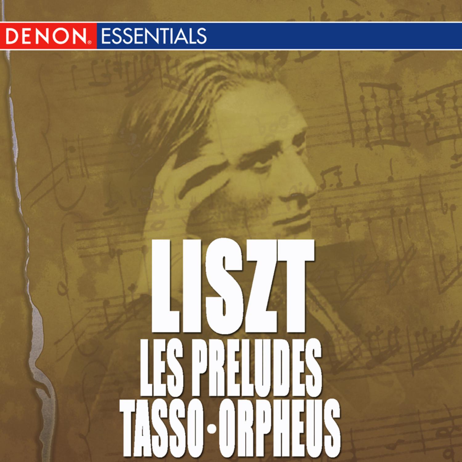 Liszt: Les Preludes - Tasso - Orpheus