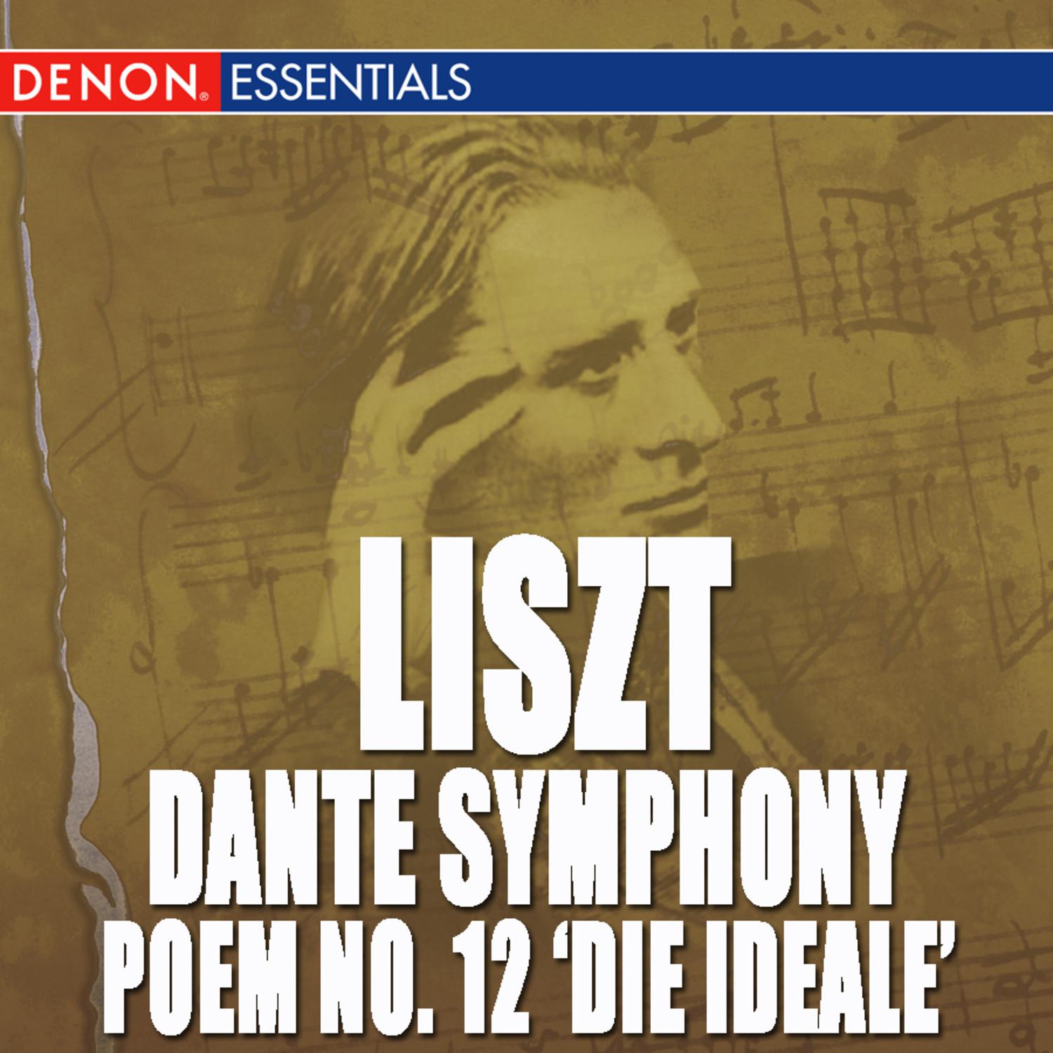 Liszt: Dante Symphony/Symphonic Poem No. 12 'Die Ideale'