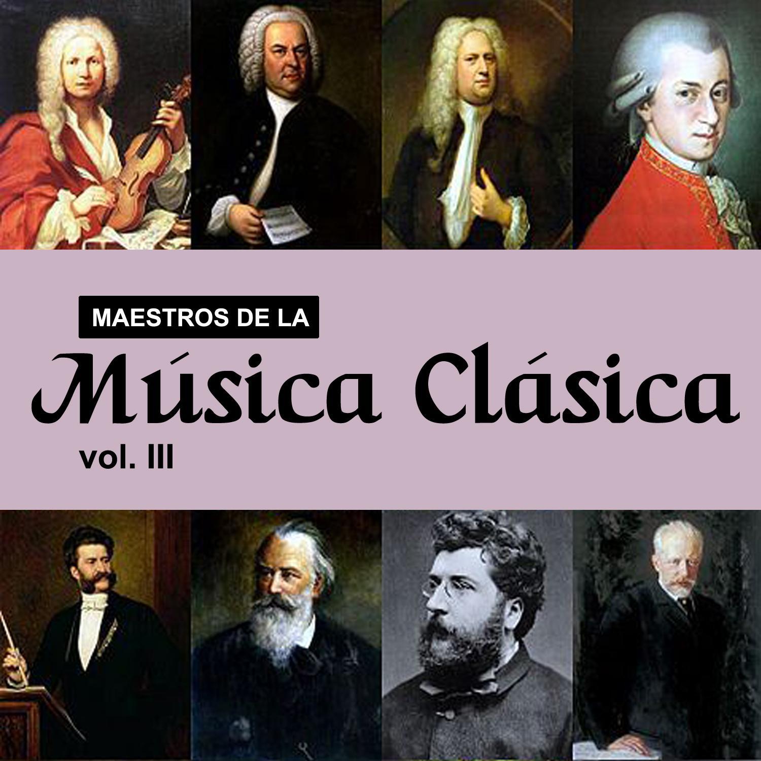 Maestros de la Mu sica Cla sica, Vol. III