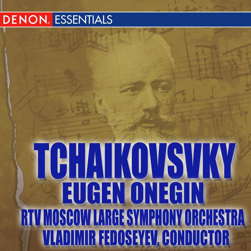 Eugene Onegin, Op. 24: Scene and Arioso. "Kak Shchastliv, Kak Shchastliv Ya!" - "Ya Lyublyu Vas"