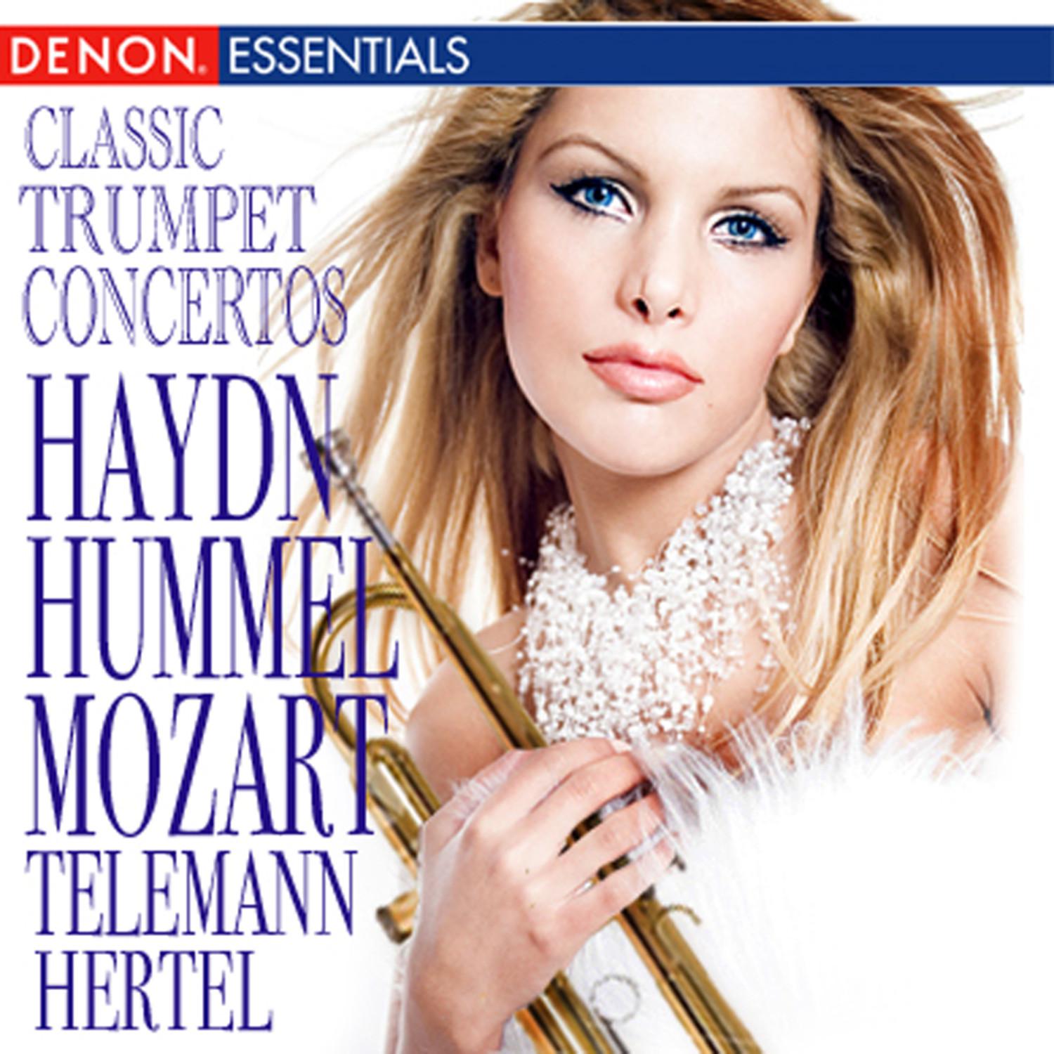 Classic Trumpet Concertos - Haydn, Hummel, Mozart, Telemann & Hertel