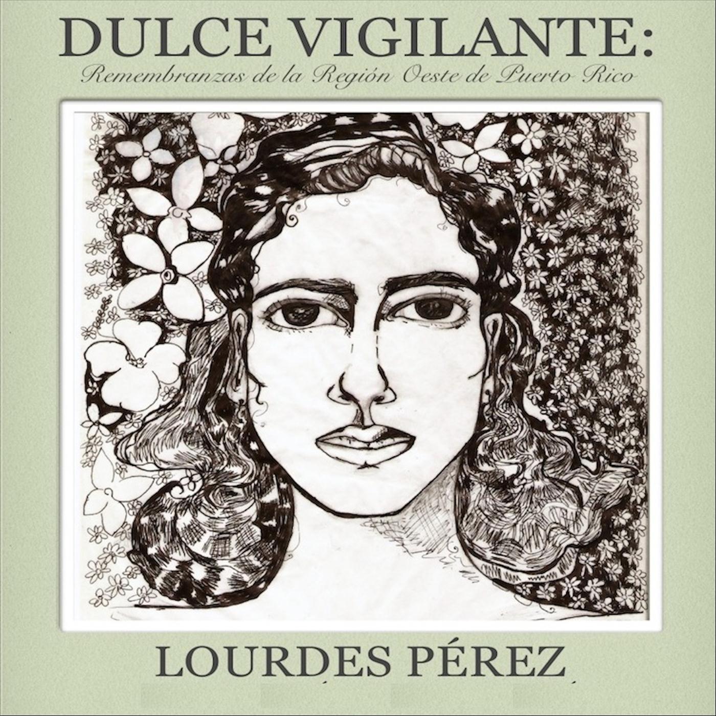 Dulce Vigilante: Remembranzas de la Regio n Oeste de Puerto Rico