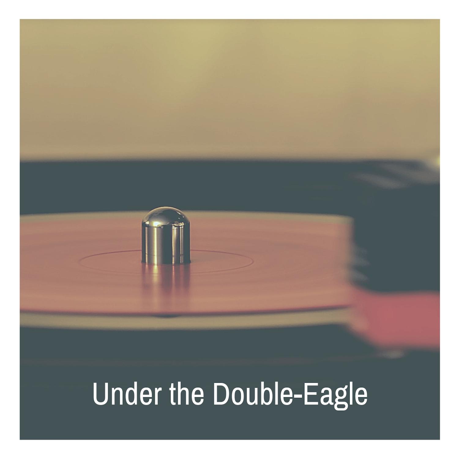 Under the Double-Eagle