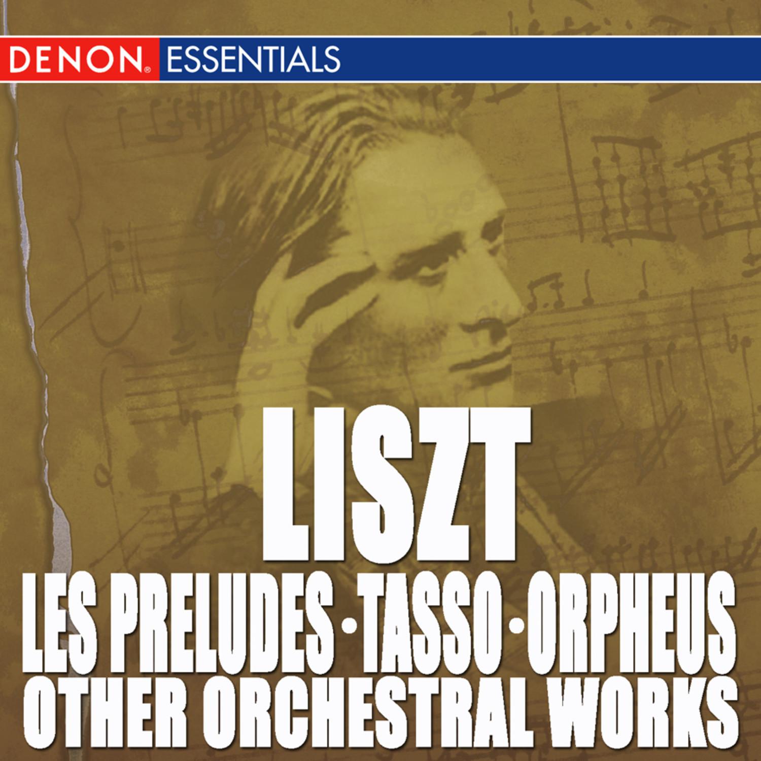 Liszt: Les Pre ludes  Tasso  Orpheus  Other Orchestra Works