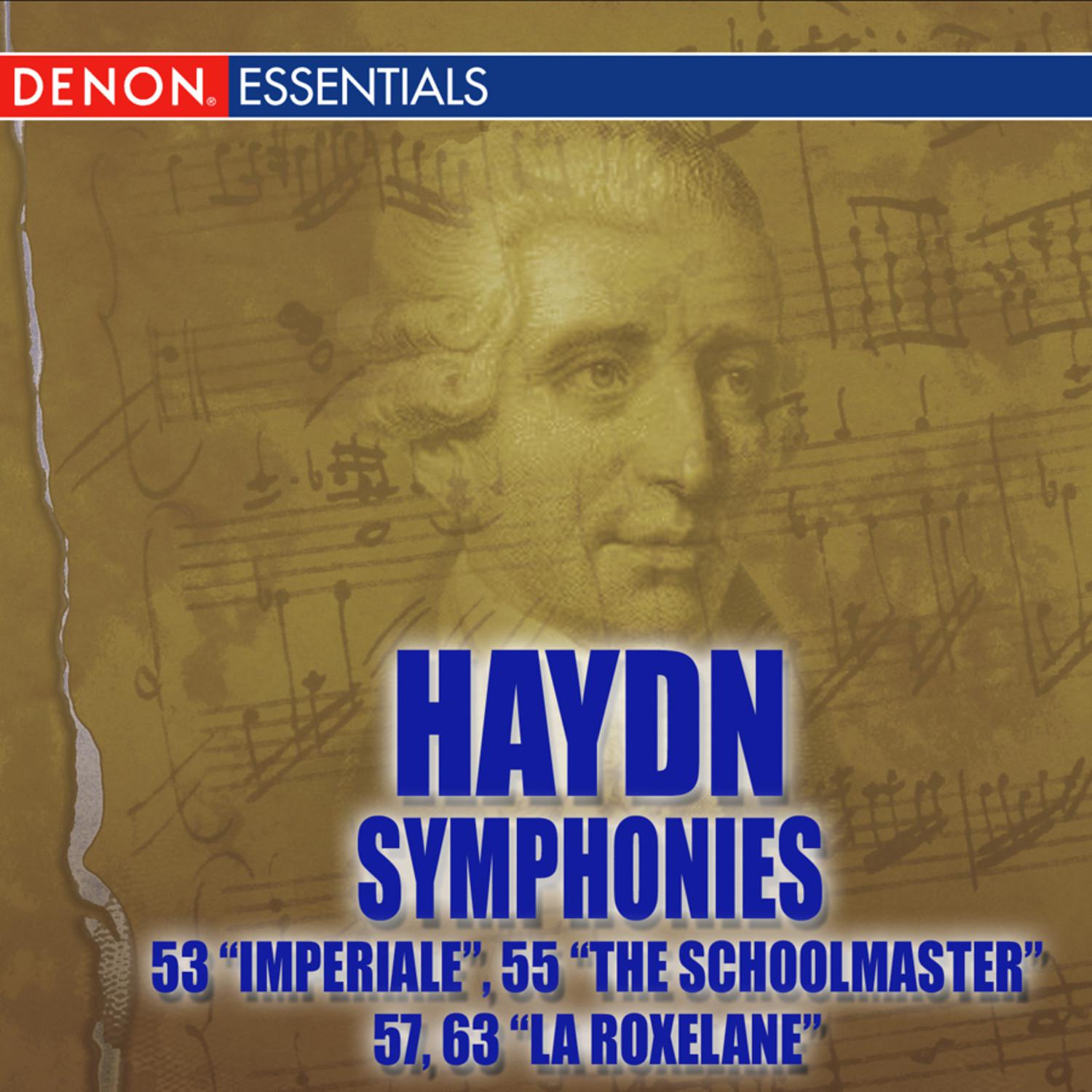 Haydn: Symphonies Nos. 53 " L' impe riale", 55 " The Schoolmaster", 57, 63 " La Roxelane"