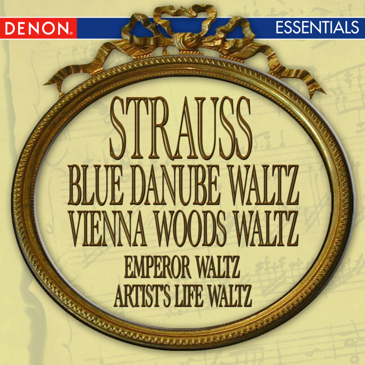 Strauss: Blue Danube Waltz - Vienna Woods Waltz - Emperor Waltz - Artist's Life Waltz