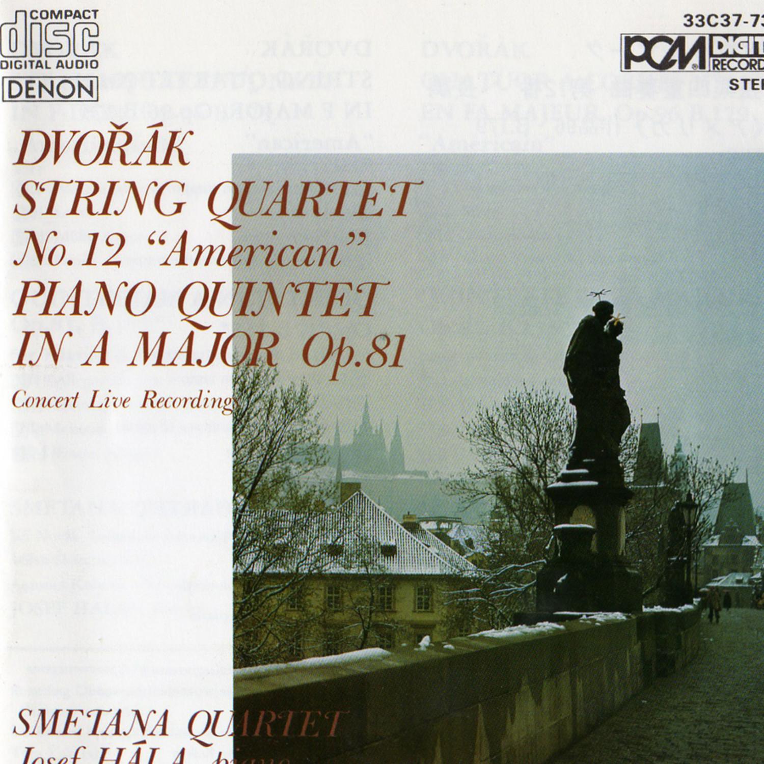 Antonin Dvorak: String Quartet No. 12 "American" & Piano Quintet in A Major Op. 81
