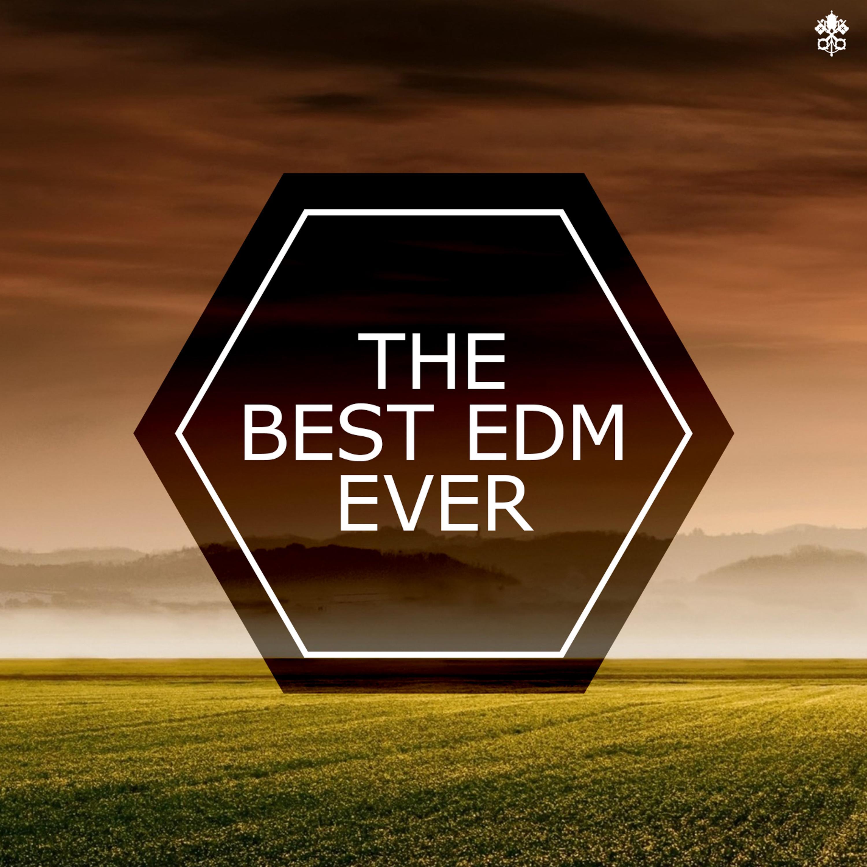 The Best EDM Ever