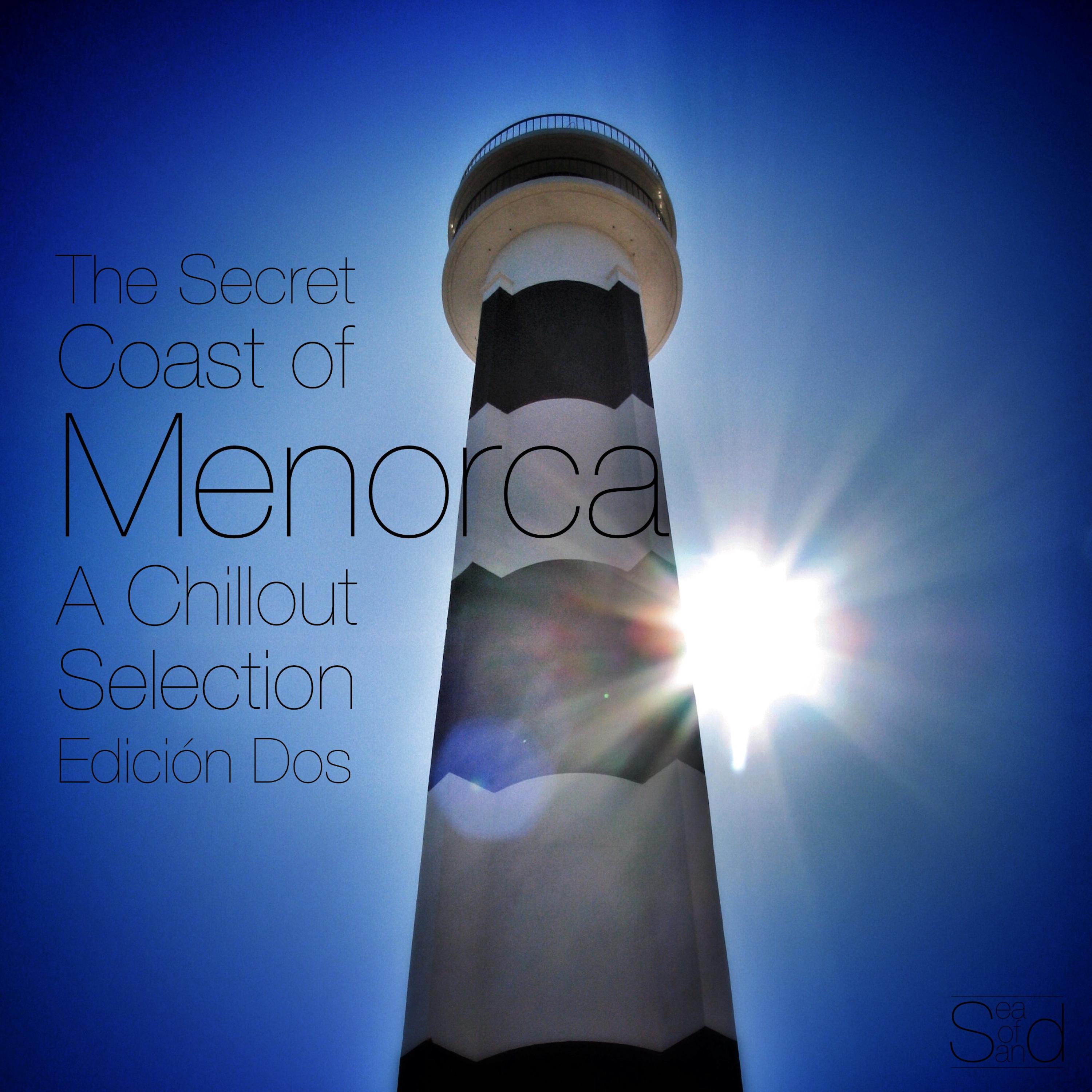 The Secret Coast of Menorca  A Chillout Selection Edicio n Dos