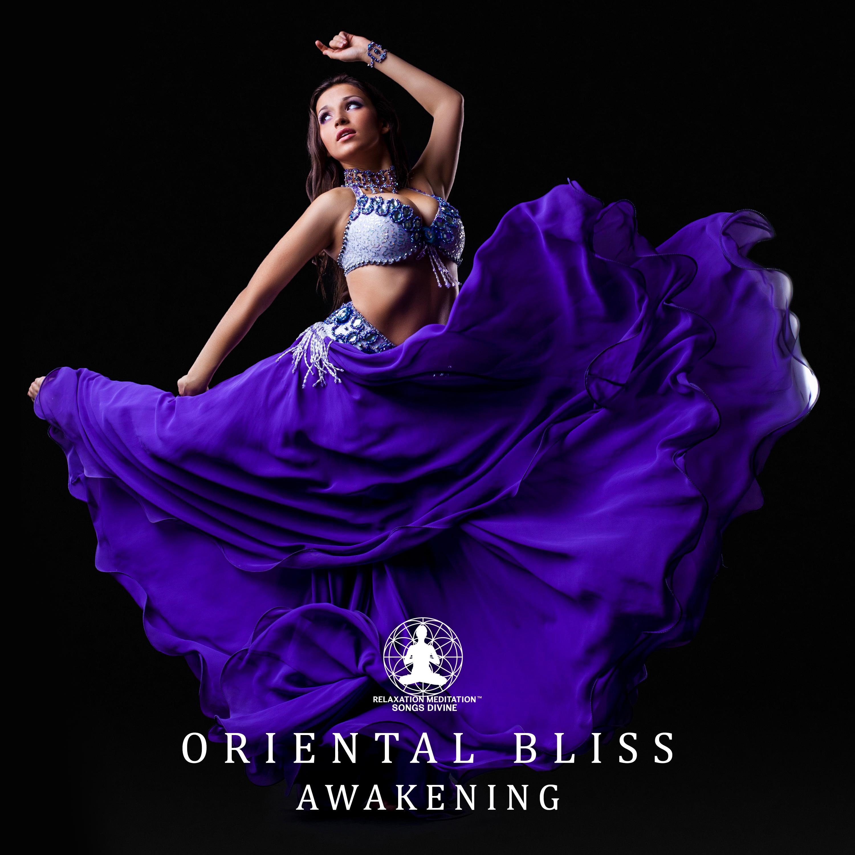 Oriental Bliss (Awakening, Spa & Meditation Music, Amazing Asian Rhythms, Relaxation, Massage)