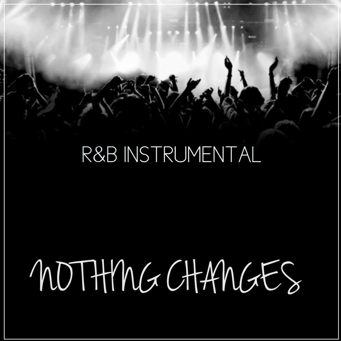 Nothing Changes R&B