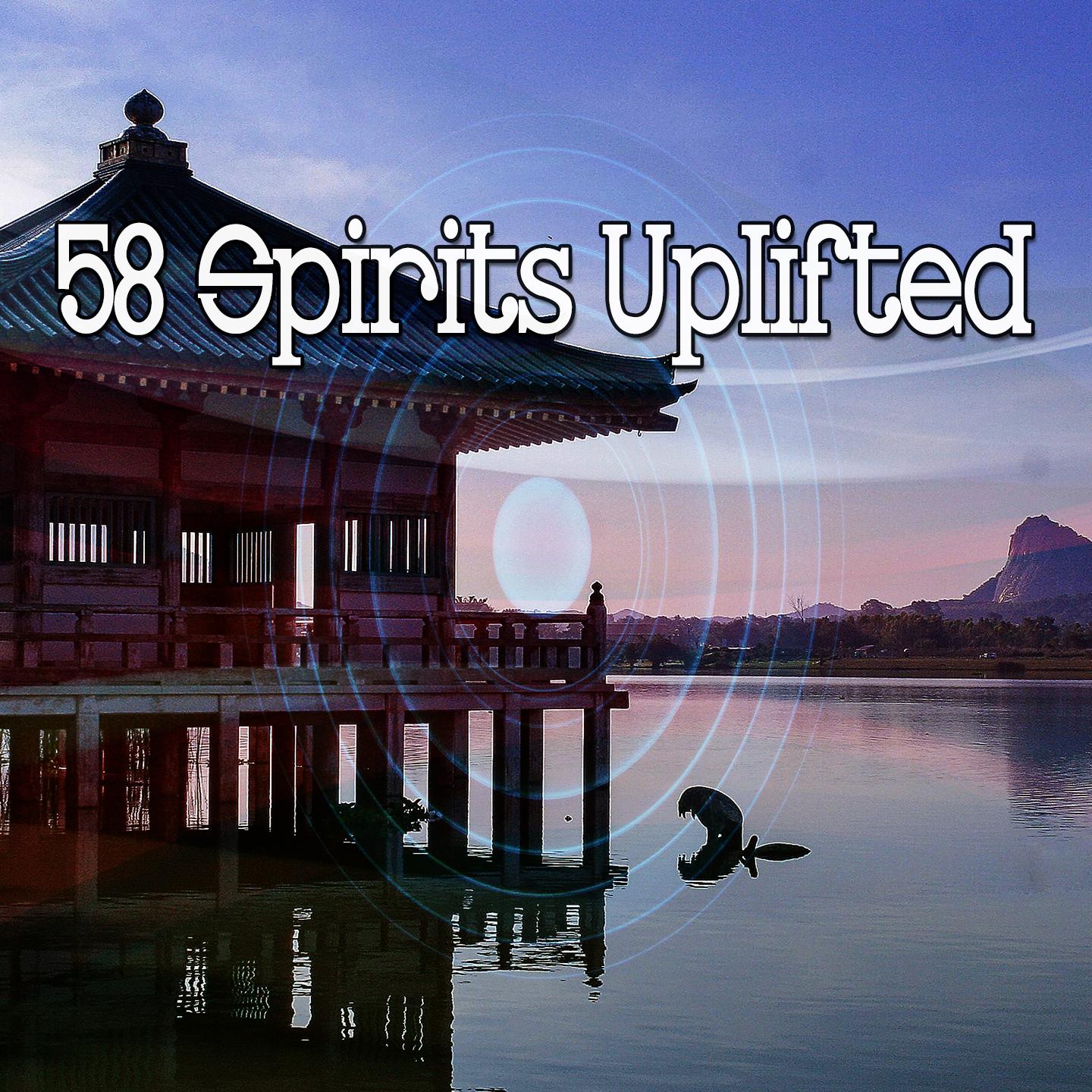 58 Spirits Uplifted