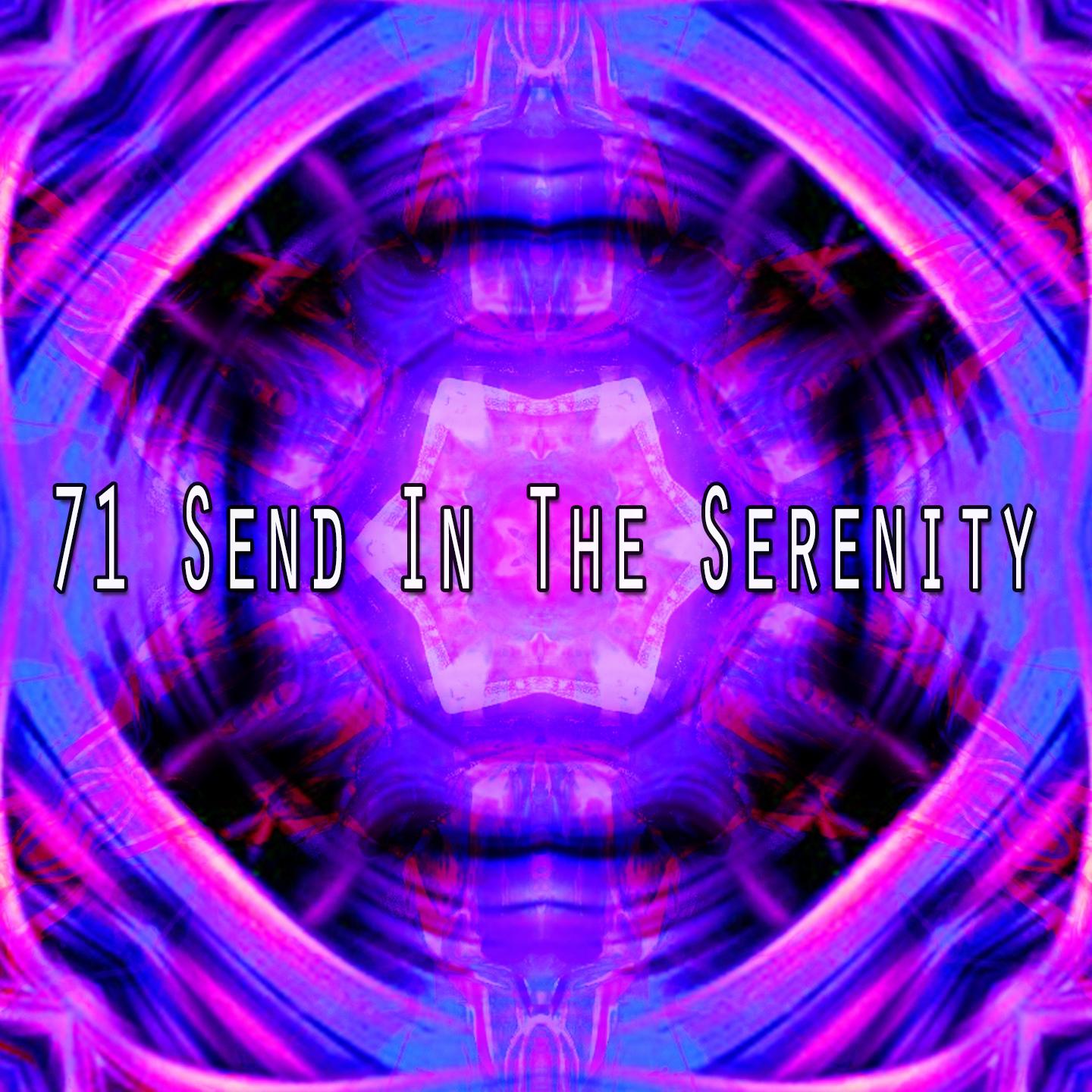 71 Send in the Serenity