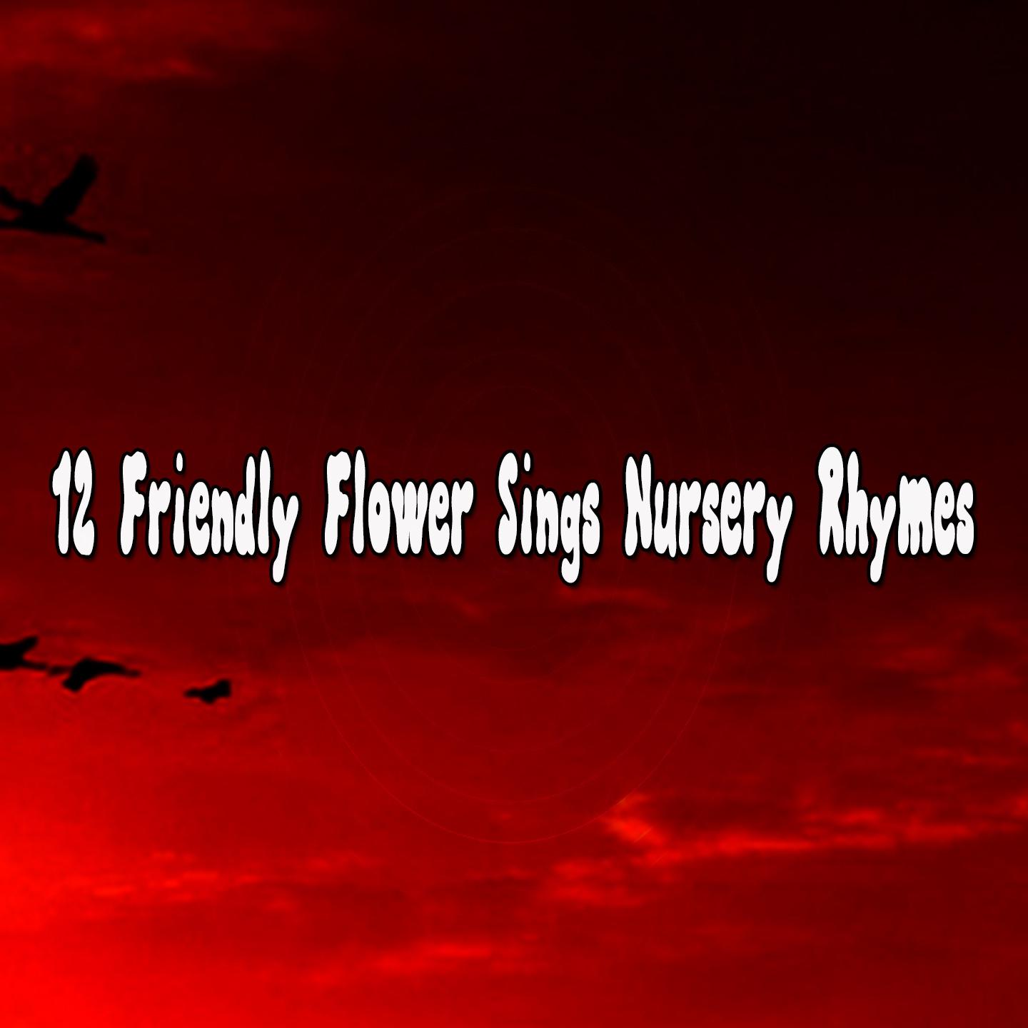 12 Friendly Flower Sings Nursery Rhymes