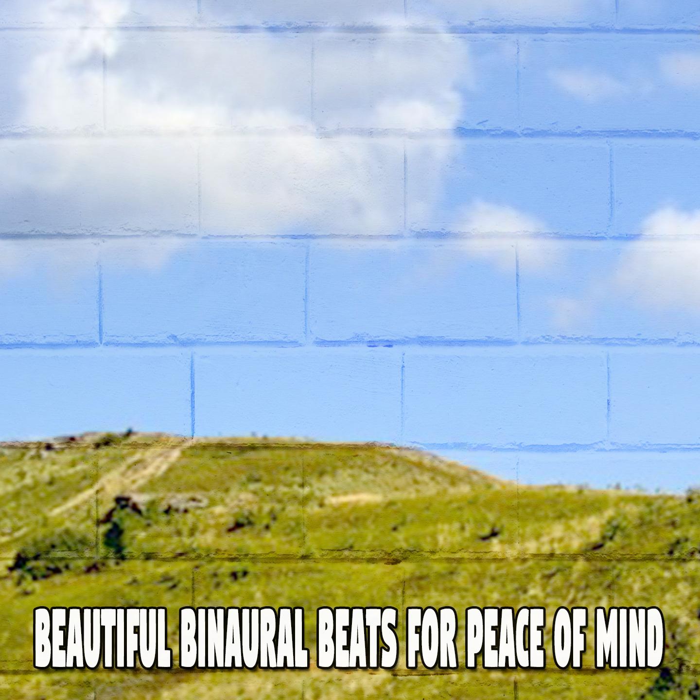 Beautiful Binaural Beats for Peace of Mind