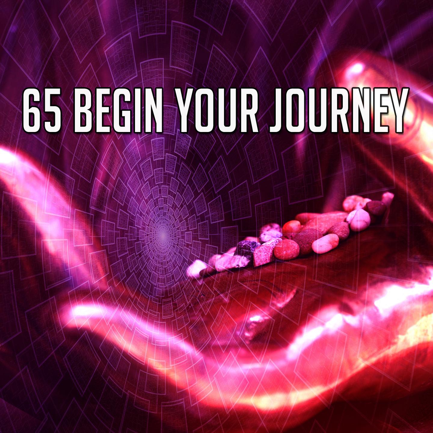 65 Begin Your Journey