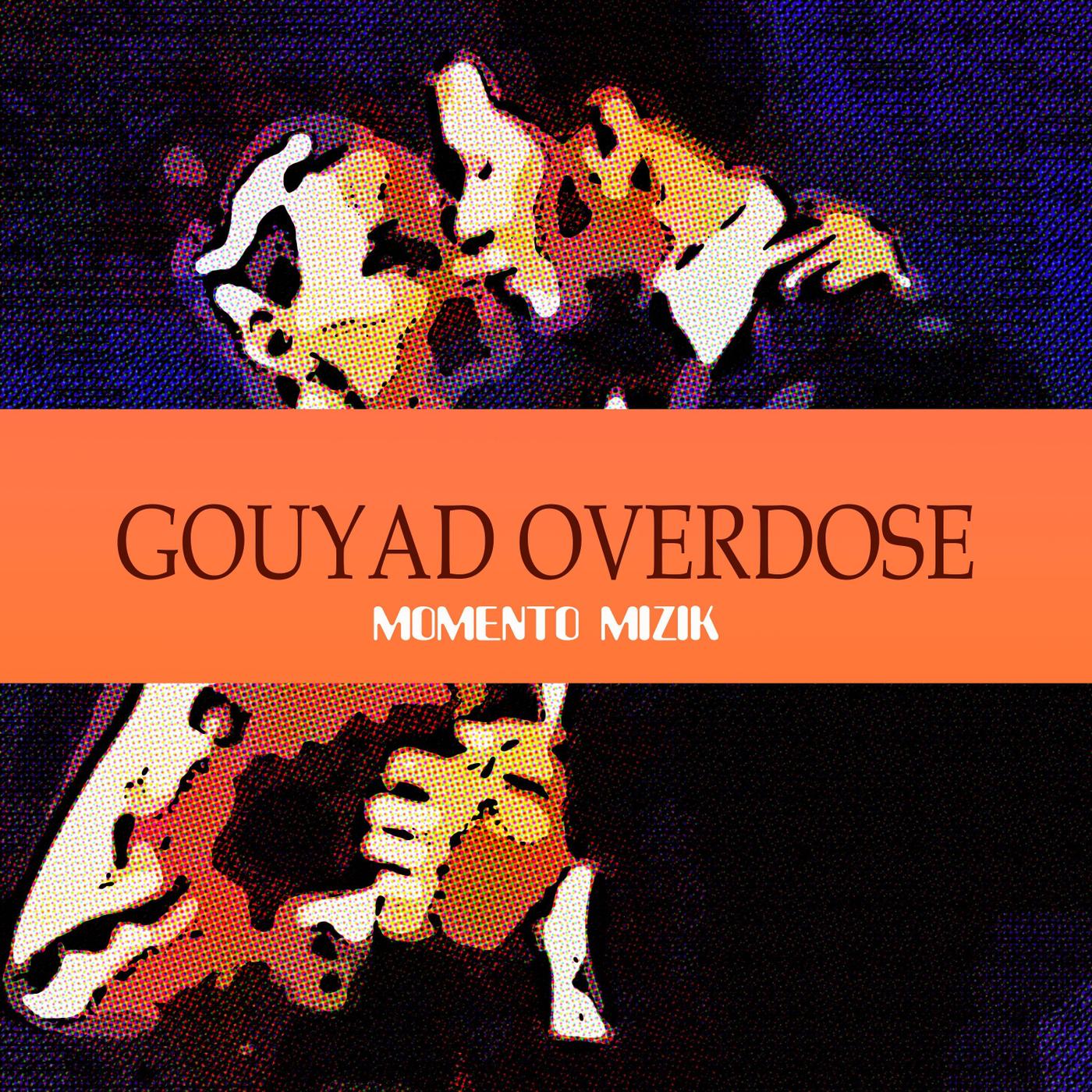 Gouyad Overdose