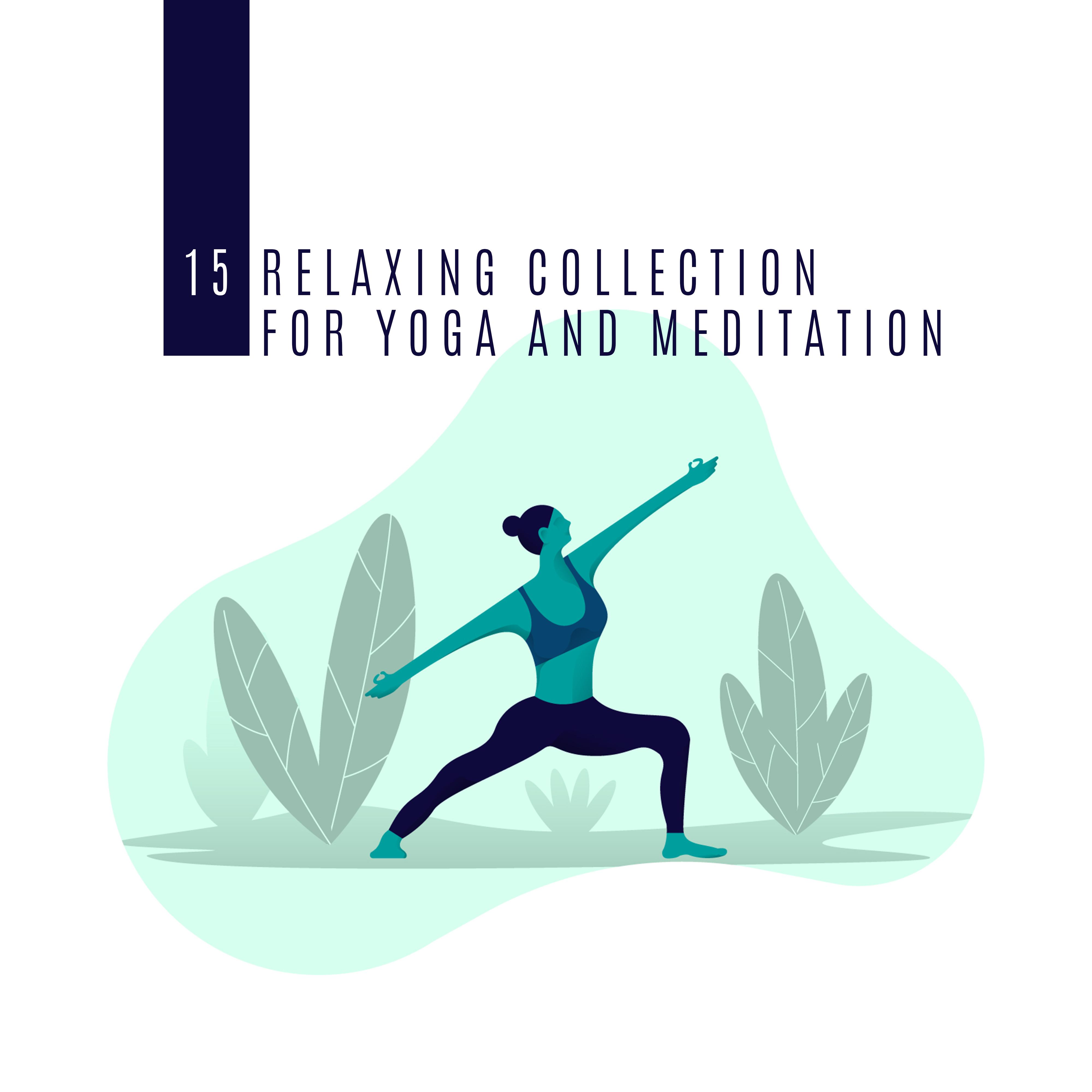 15 Relaxing Collection for Yoga and Meditation  Yoga Training, Meditation Music Zone, Zen Yoga, Pure Mind, Yoga Relaxing Music, Zen, Inner Balance