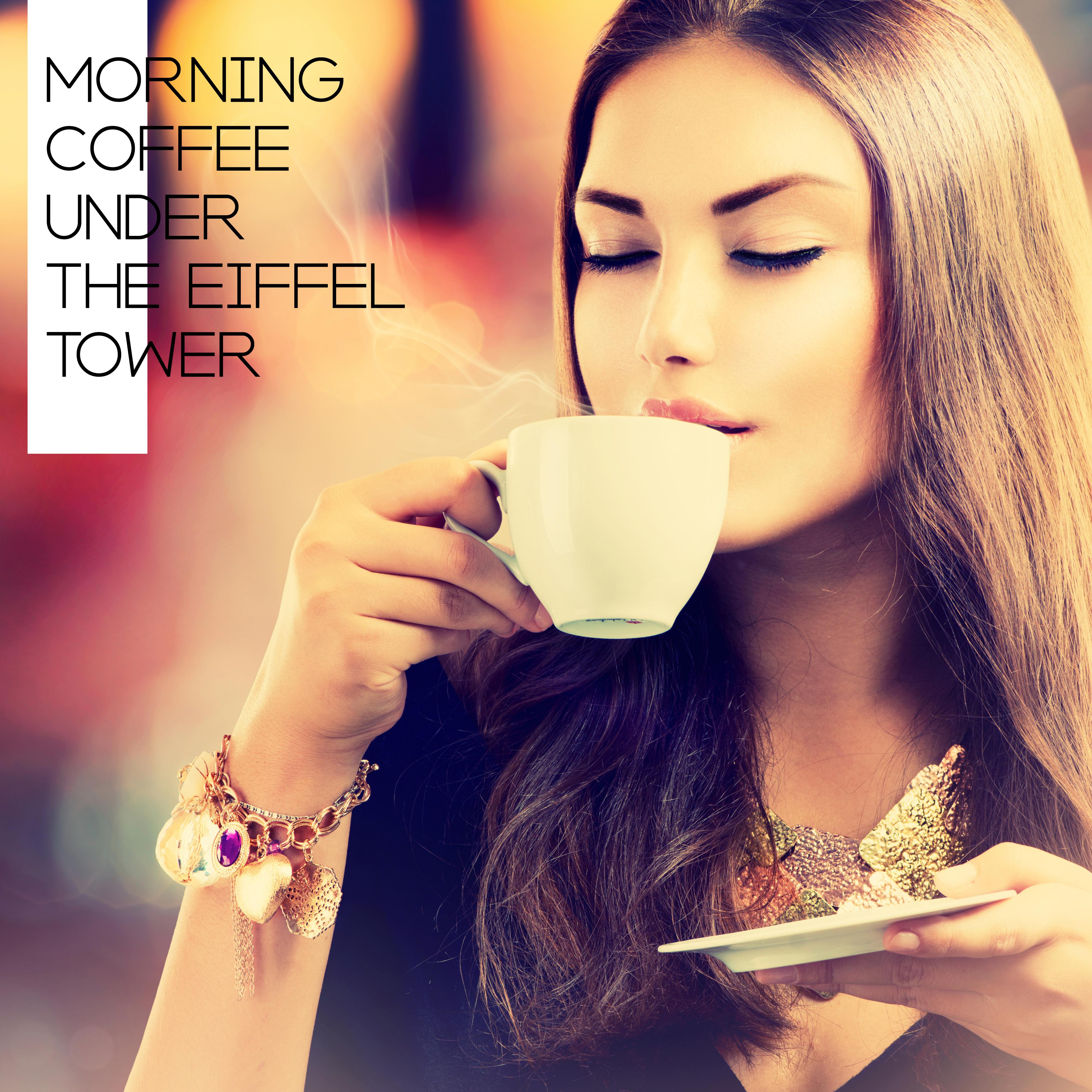 Morning Coffee Under the Eiffel Tower: Collection of Best 2019 Cafe & Restaurant Smooth Jazz Music, Perfect Background for Friends Meeting, Vintage Sounds & Melodies