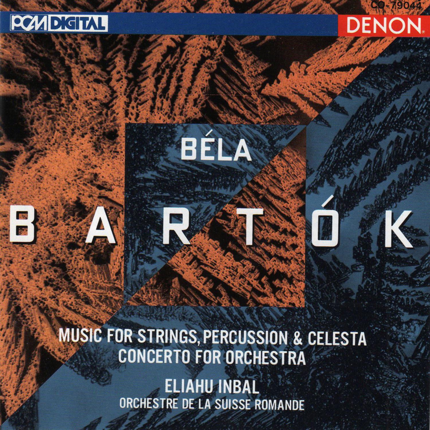 Barto k: Music for Strings, Percussion and Celesta, Concerto for Orchestra