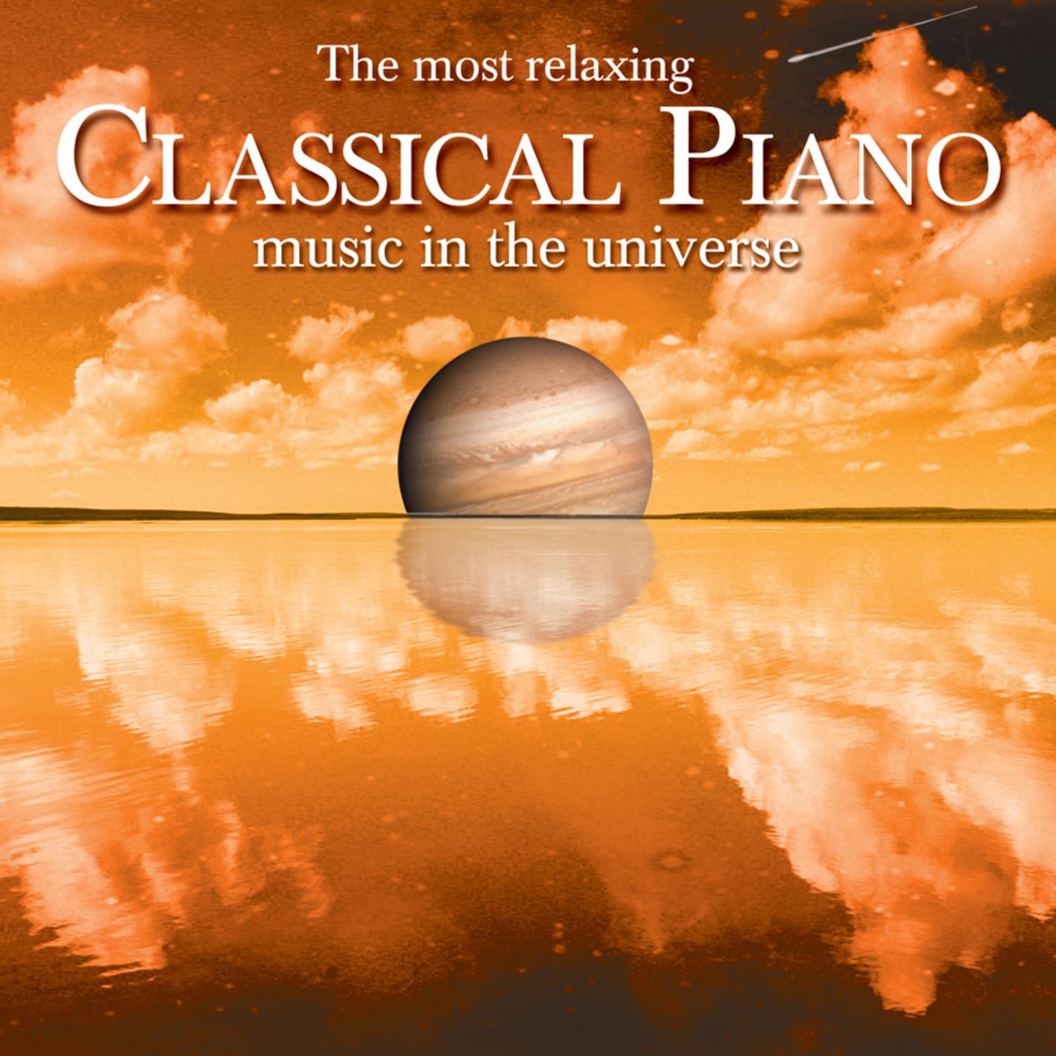 The Most Relaxing Classical Piano Music in the Universe