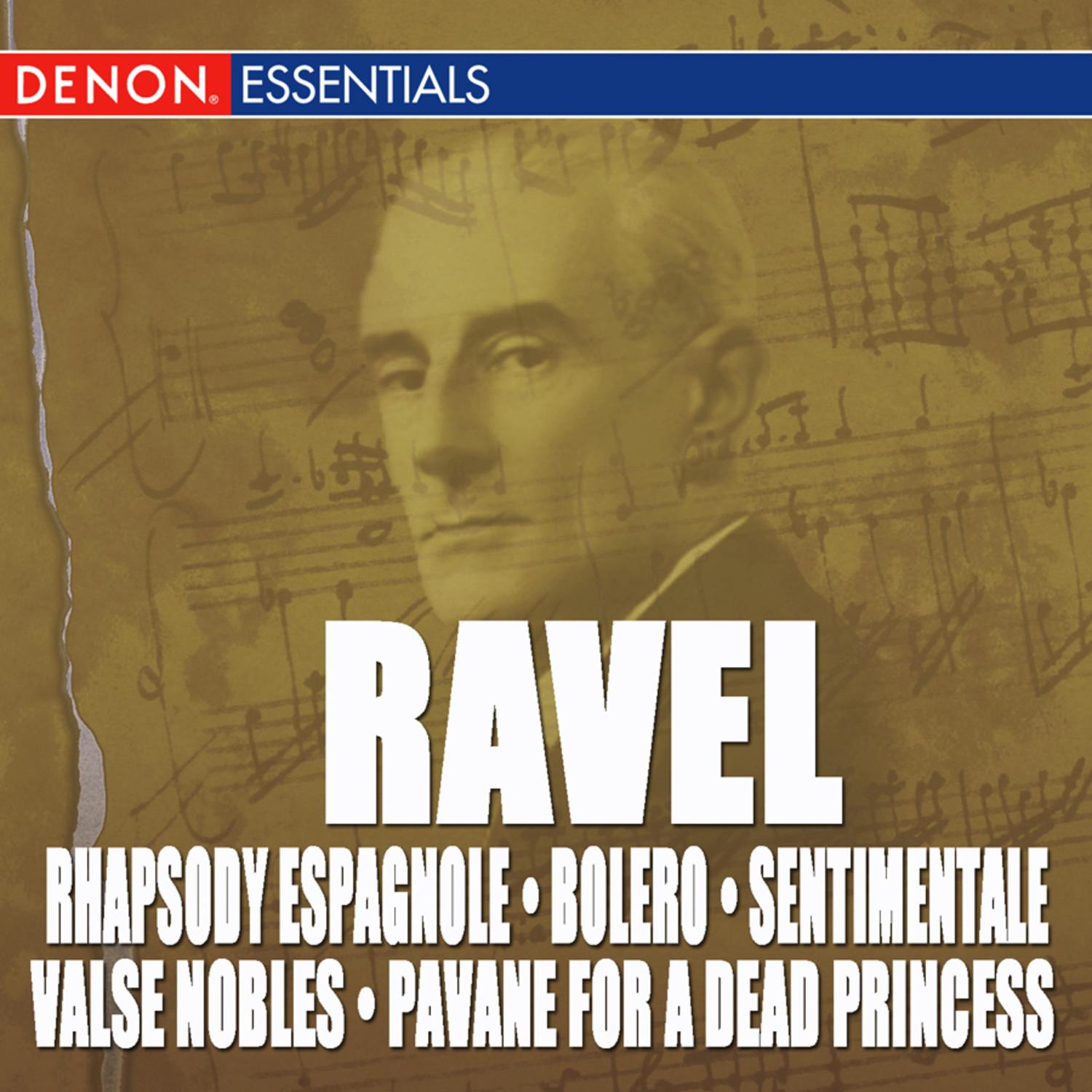 Ravel: Rhapsody Espagnole, Bolero, Pavane & Valse Nobles and Sentimentale