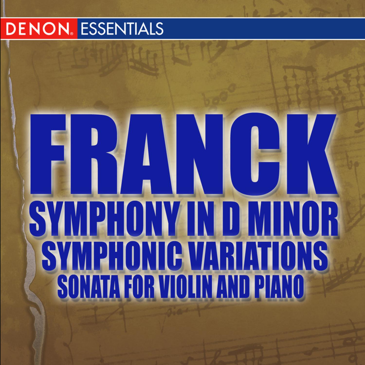 Franck: Symphony in D - Symphonic Variations - Violin Sonata