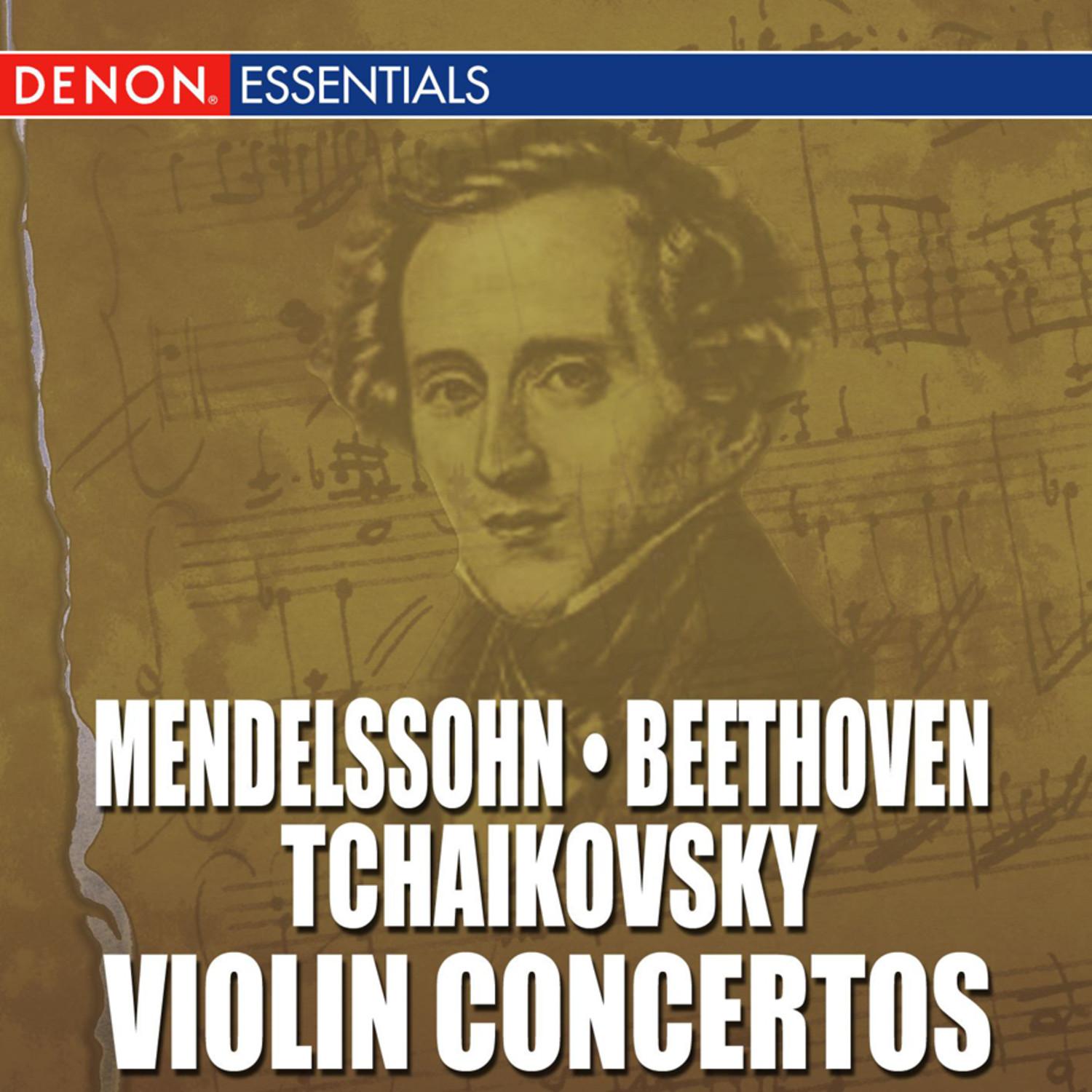 Mendelssohn - Beethoven - Tchaikovsky: Violin Concertos