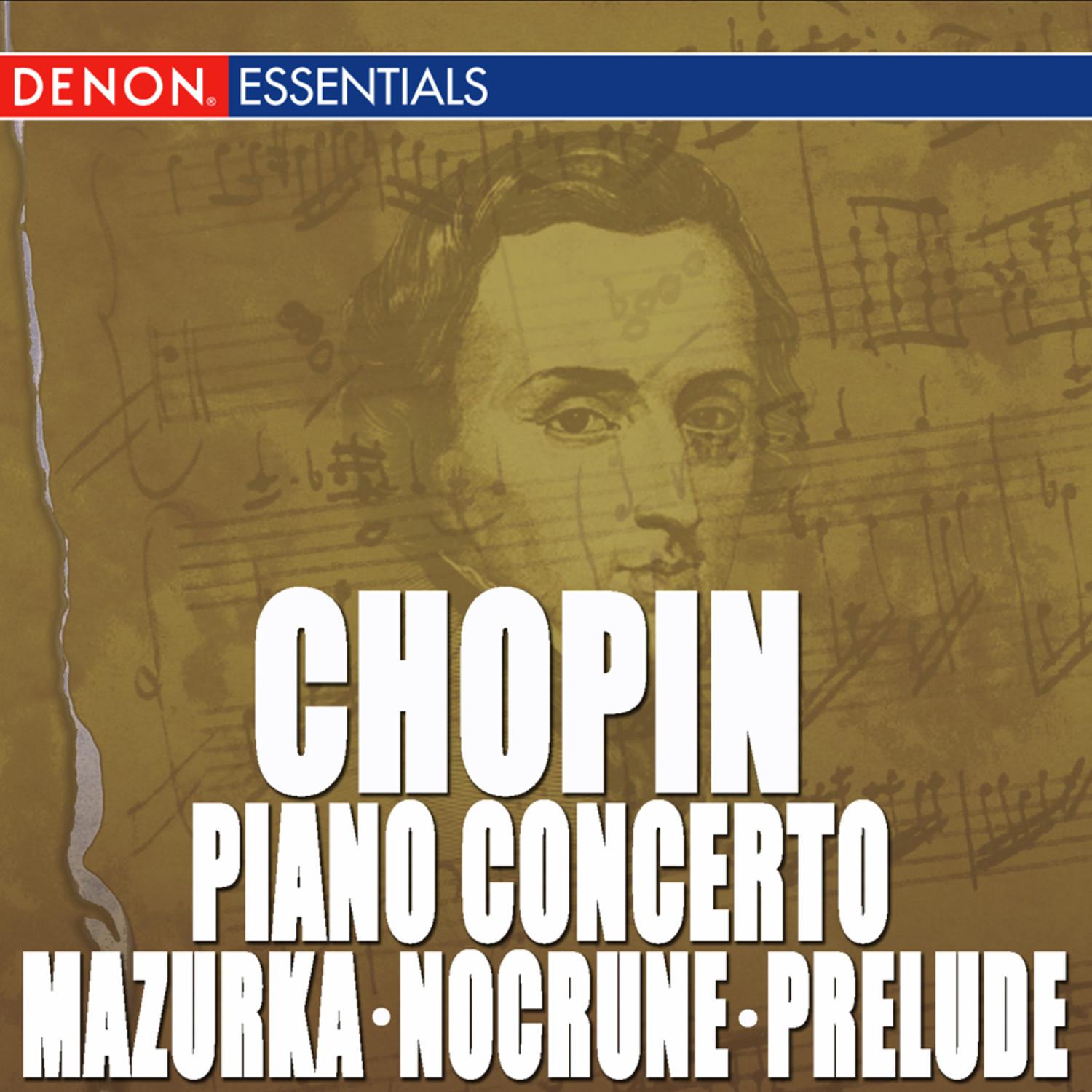 Chopin: Piano Concerto No. 1 - Mazurka No. 3 - Nocturne No. 1 - Prelude