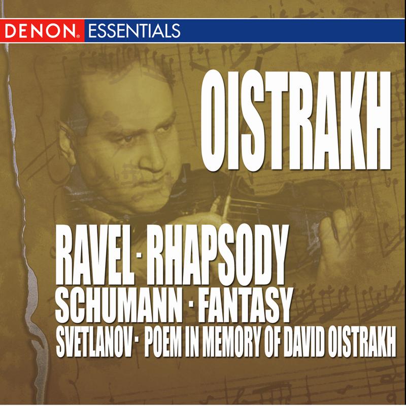 Ravel: Rhapsody - Schumann: Fantasy - Svetlanov: Poem In Memory of David Oistrakh