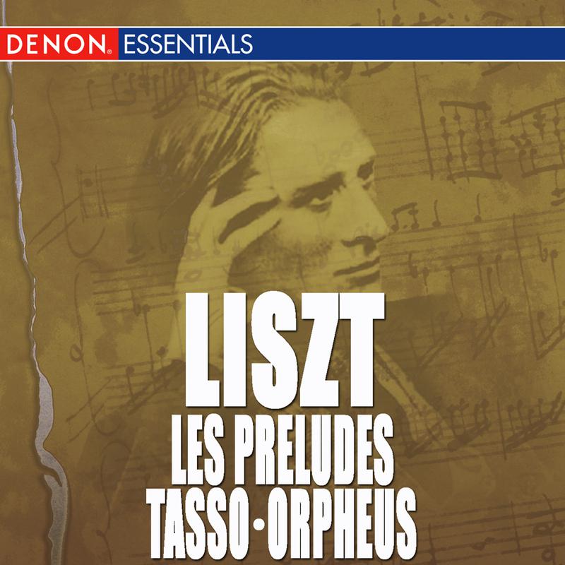 Liszt: Les Pre ludes  Tasso  Orpheus