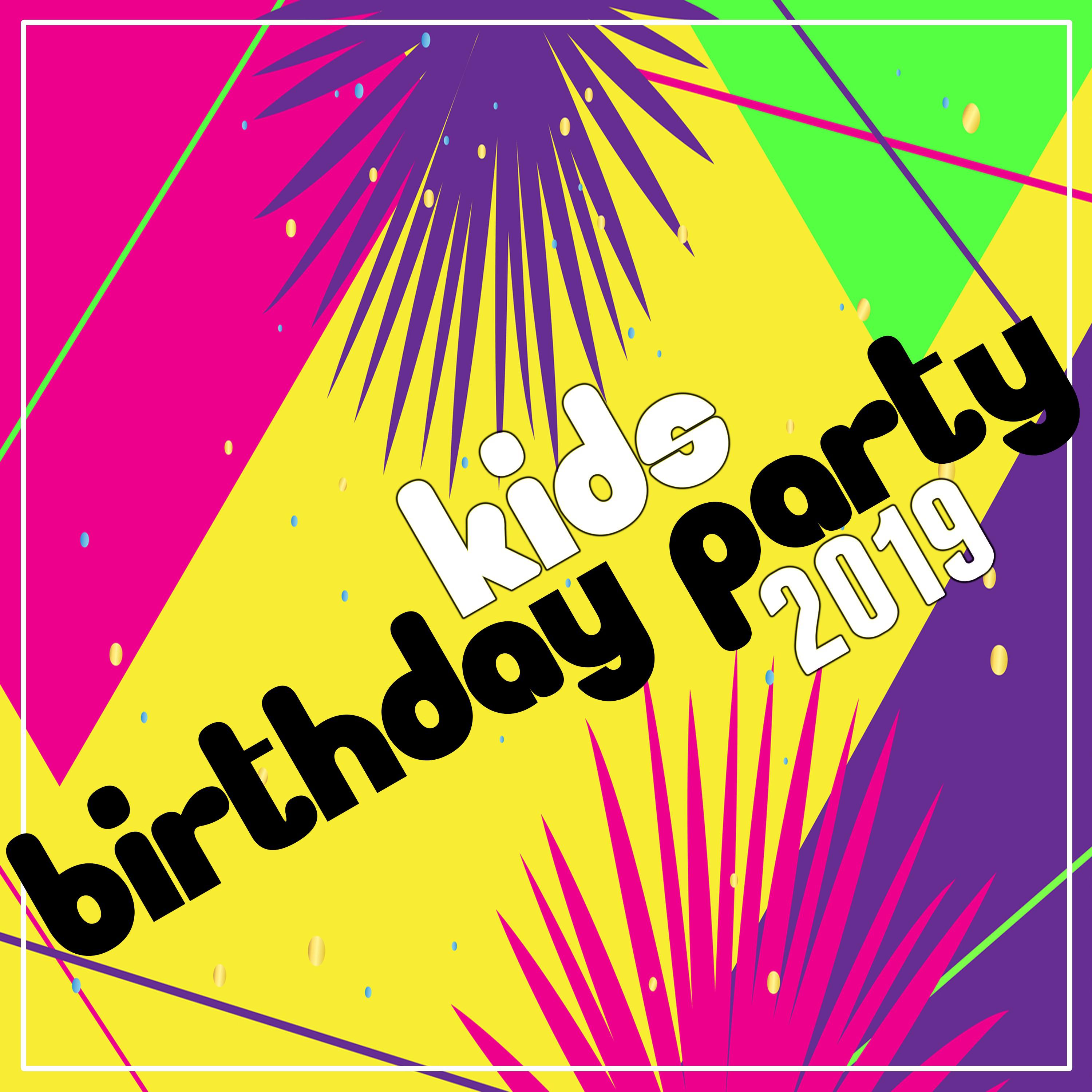 Kids Birthday Party 2019