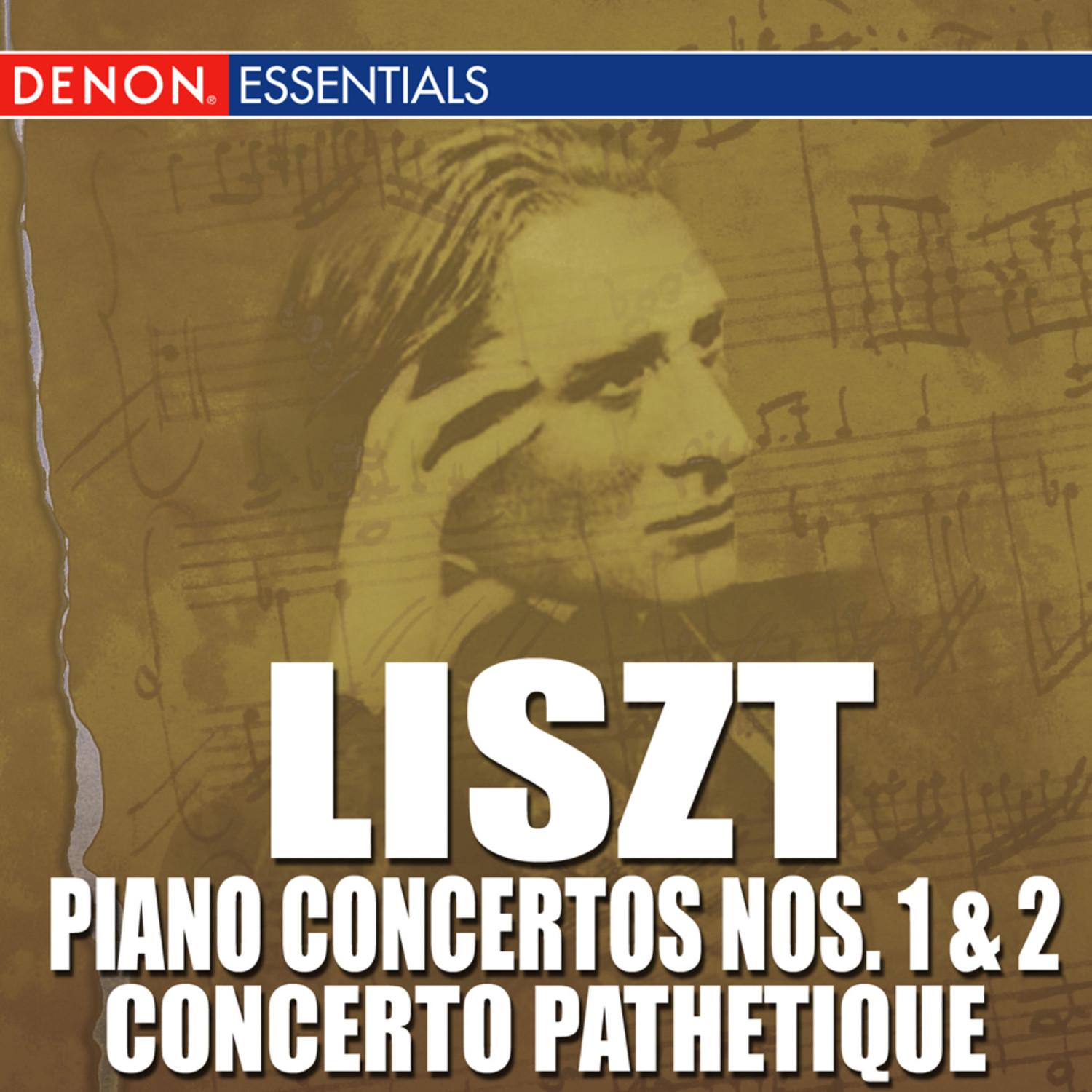 Liszt: Piano Concertos Nos. 1 & 2 - Concerto Pathetique