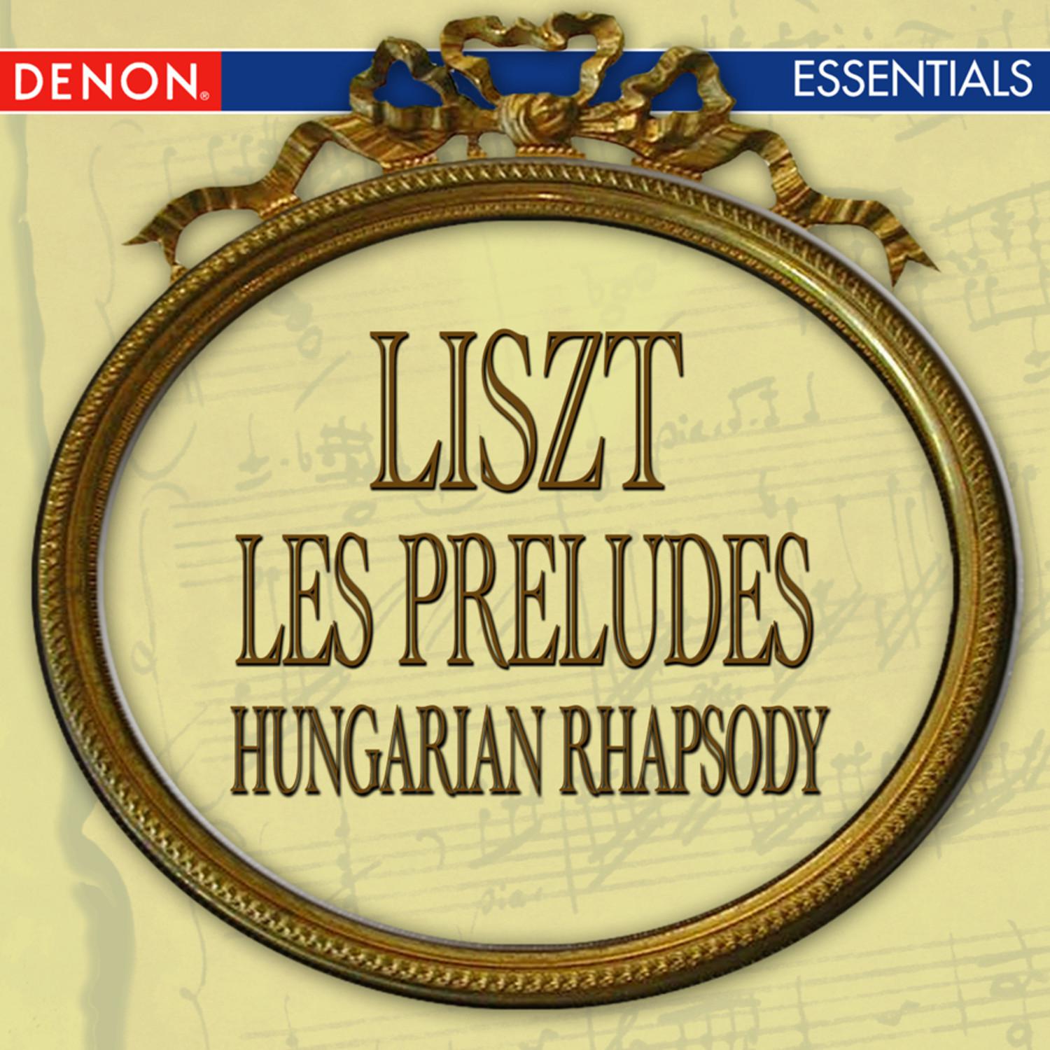 Liszt: Les Pre ludes  Hungarian Rhapsody