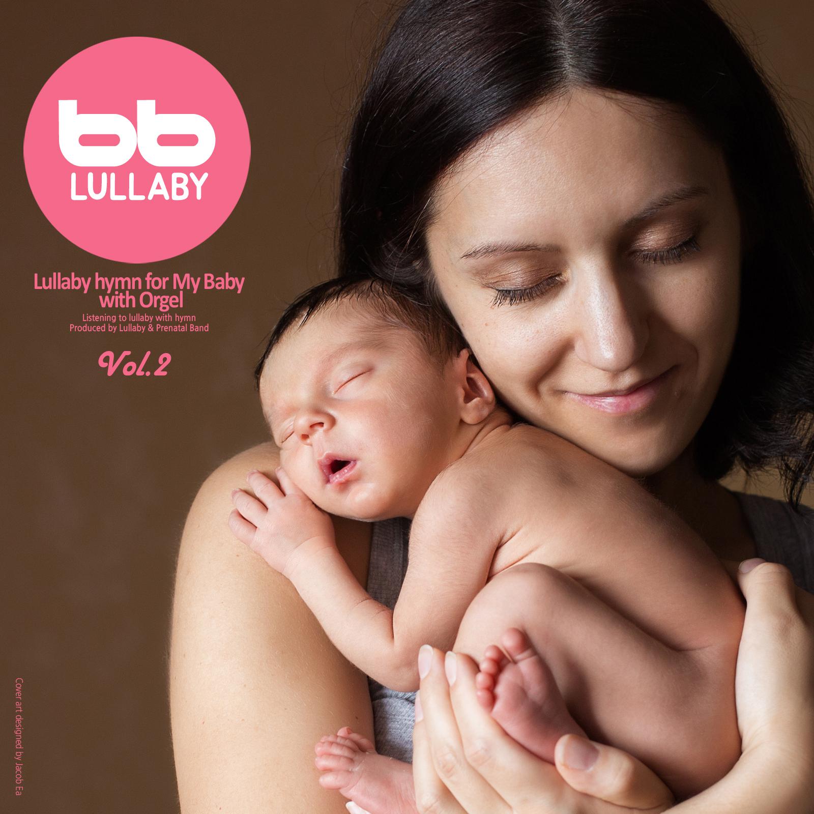 Lullaby Hymn for My Baby with Orgel, Vol. 2