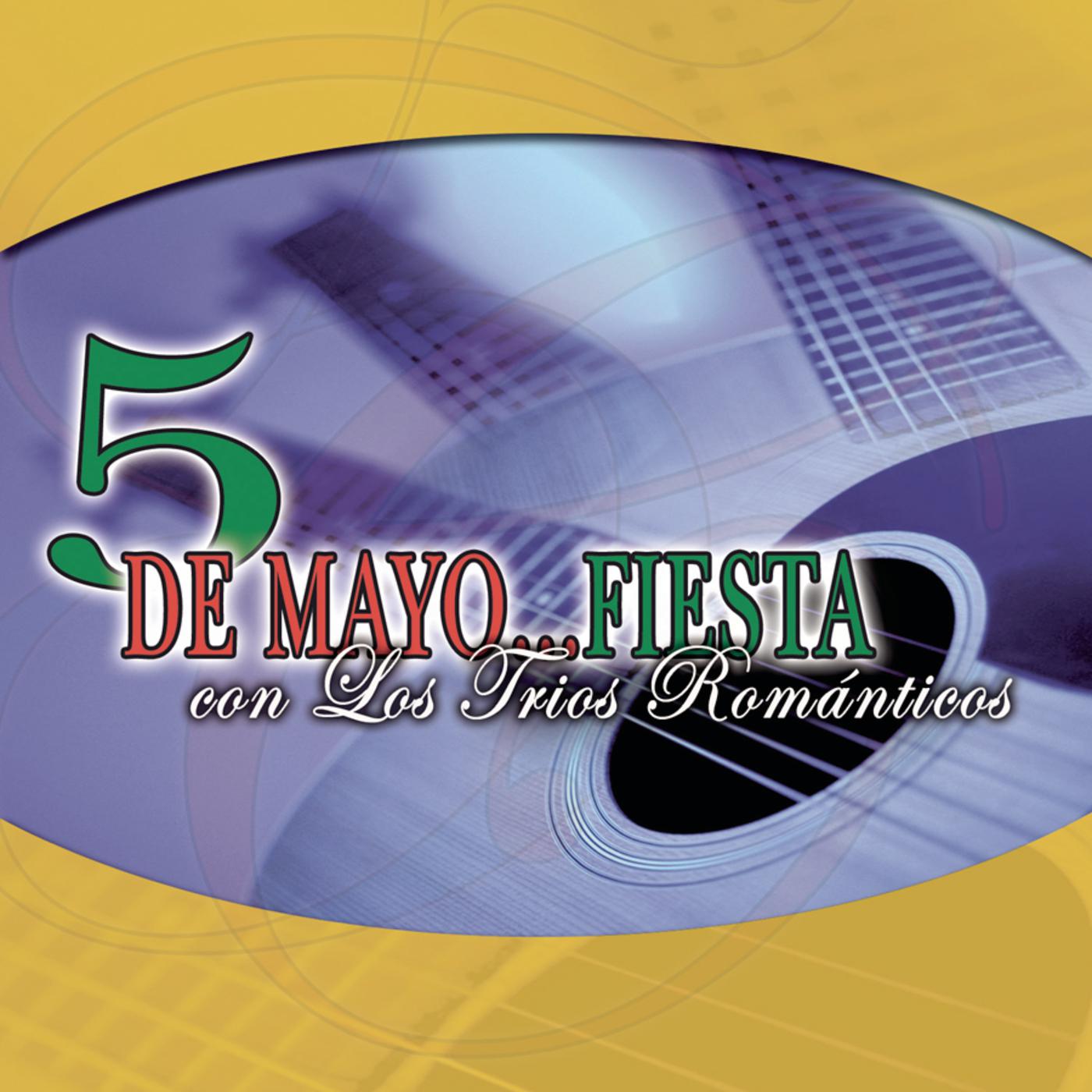 5 De Mayo  Fiesta Con Los Trios Roma nticos
