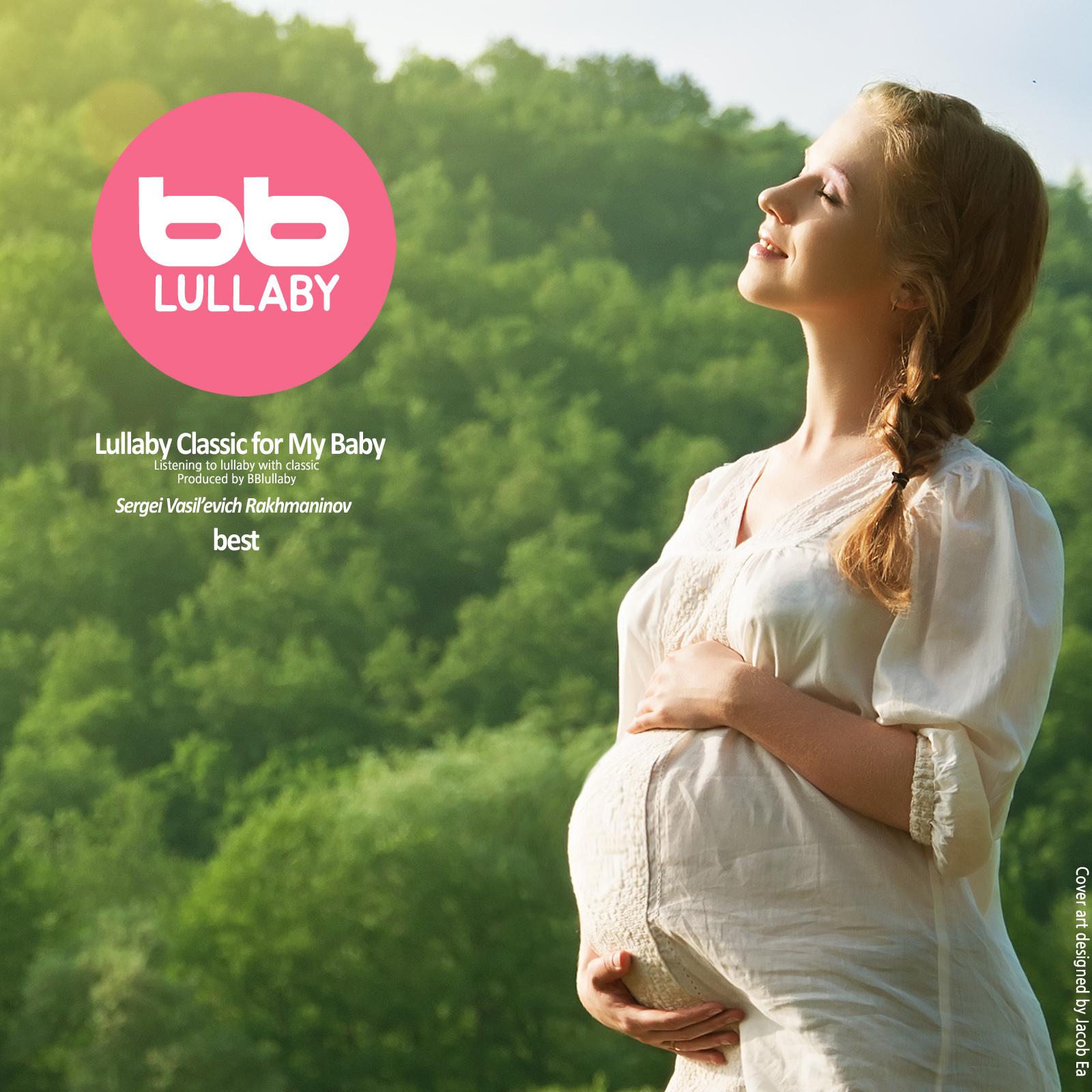 Lullaby Classic for My Baby, Rakhmaninov Collection (Classical Lullaby,Prenatal Care,Prenatal Music,Pregnant Woman,Baby Sleep Music,Pregnancy Music)