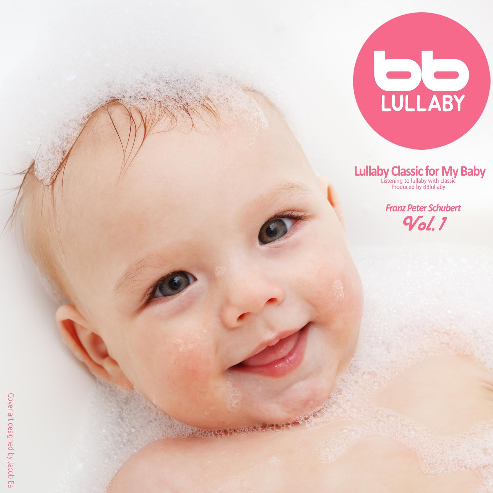 Lullaby Classic for My Baby Schubert, Vol. 1 (Pregnant Woman,Baby Sleep Music,Pregnancy Music)