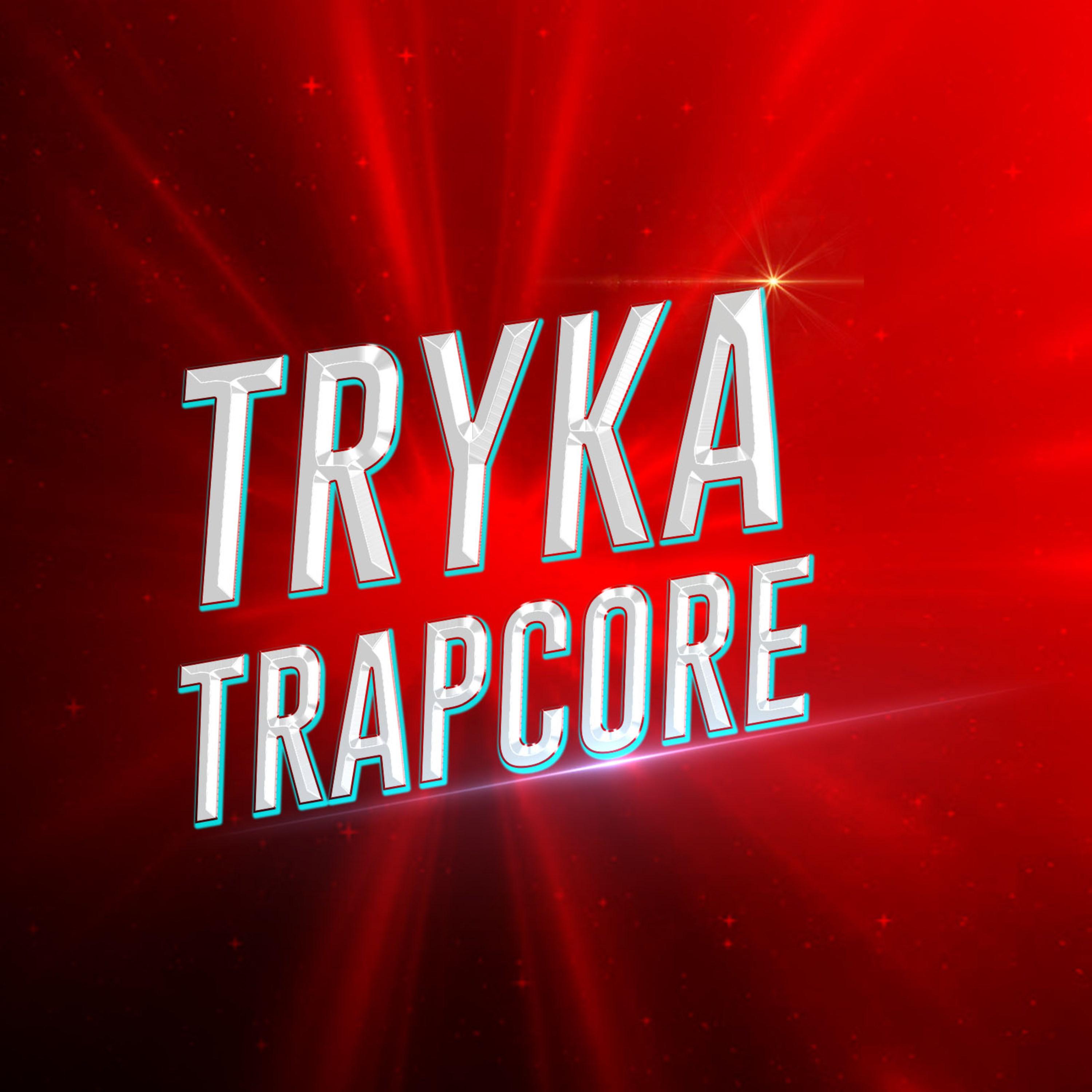 Tryka Trapcore