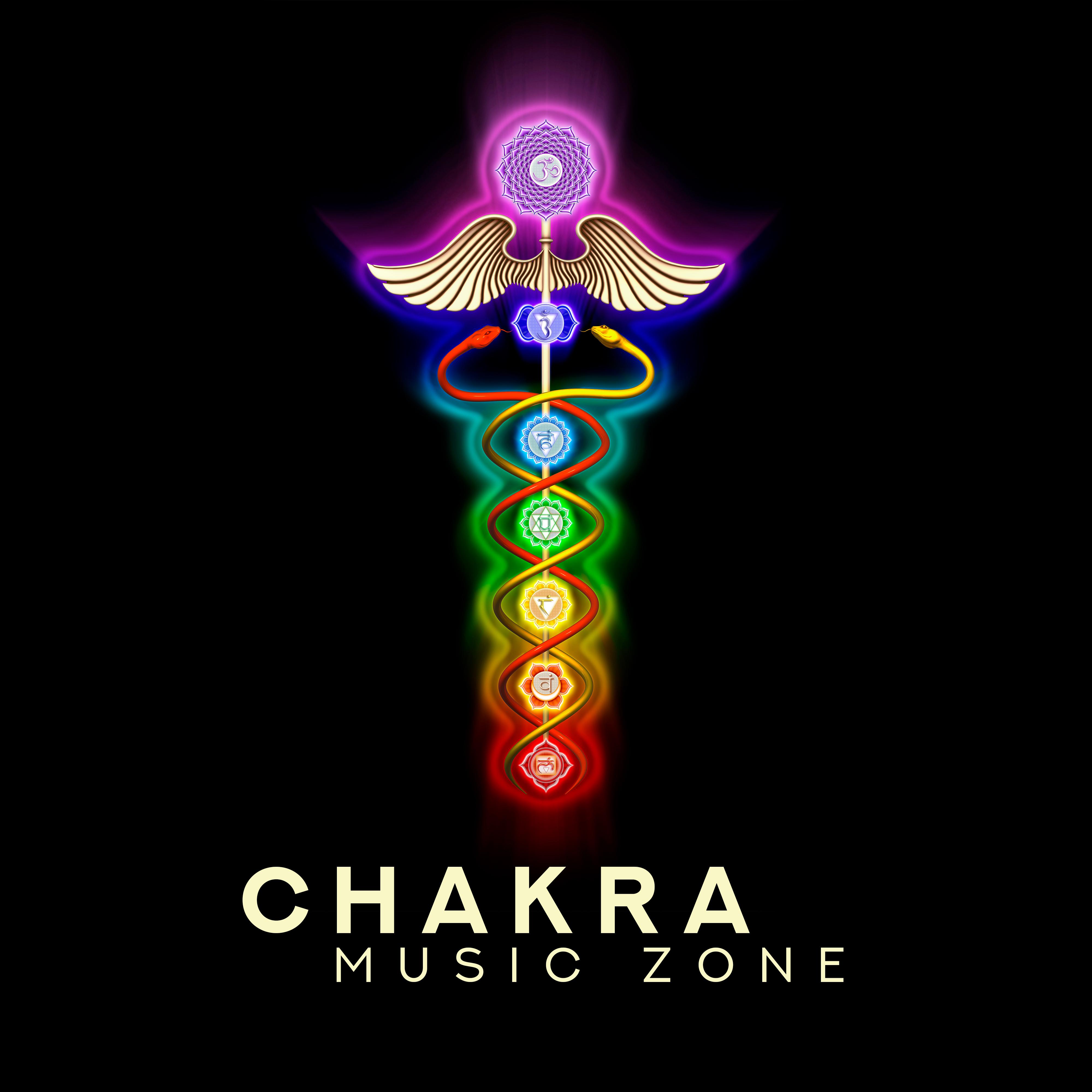 Chakra Music Zone  Deep Meditation, Relaxation, Spiritual Awakening, Chakra Balancing, Morning Zen, Stress Relief, Asian Perfect Chill
