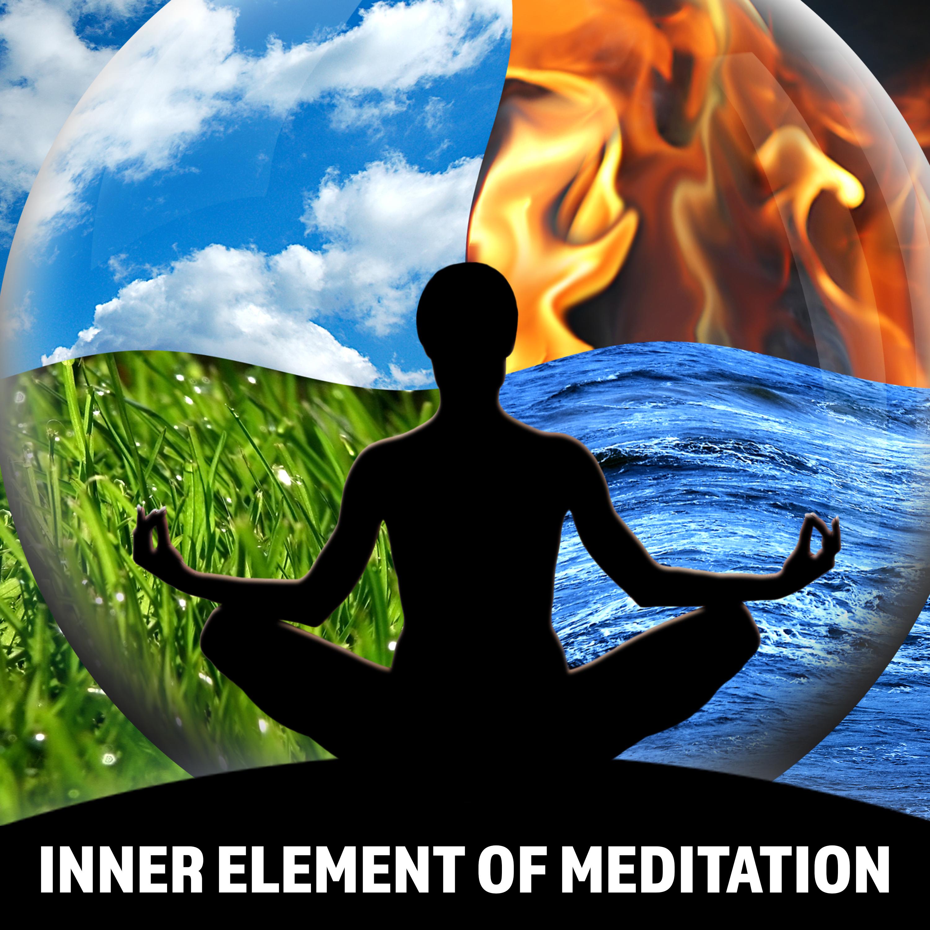 Inner Element of Meditation (Soothing Sounds for Relaxation, Inner Peace, Energy Power)